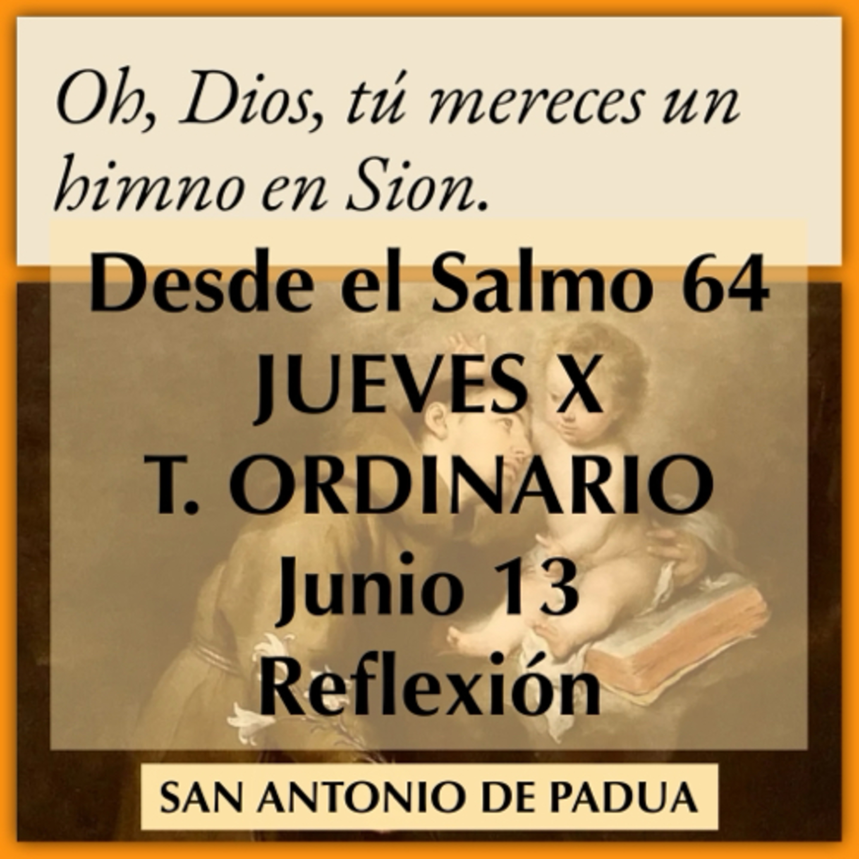 JUEVES X DE TIEMPO ORDINARIO. Junio 13. Evangelio y reflexión. SAN ANTONIO DE PADUA. episode artwork