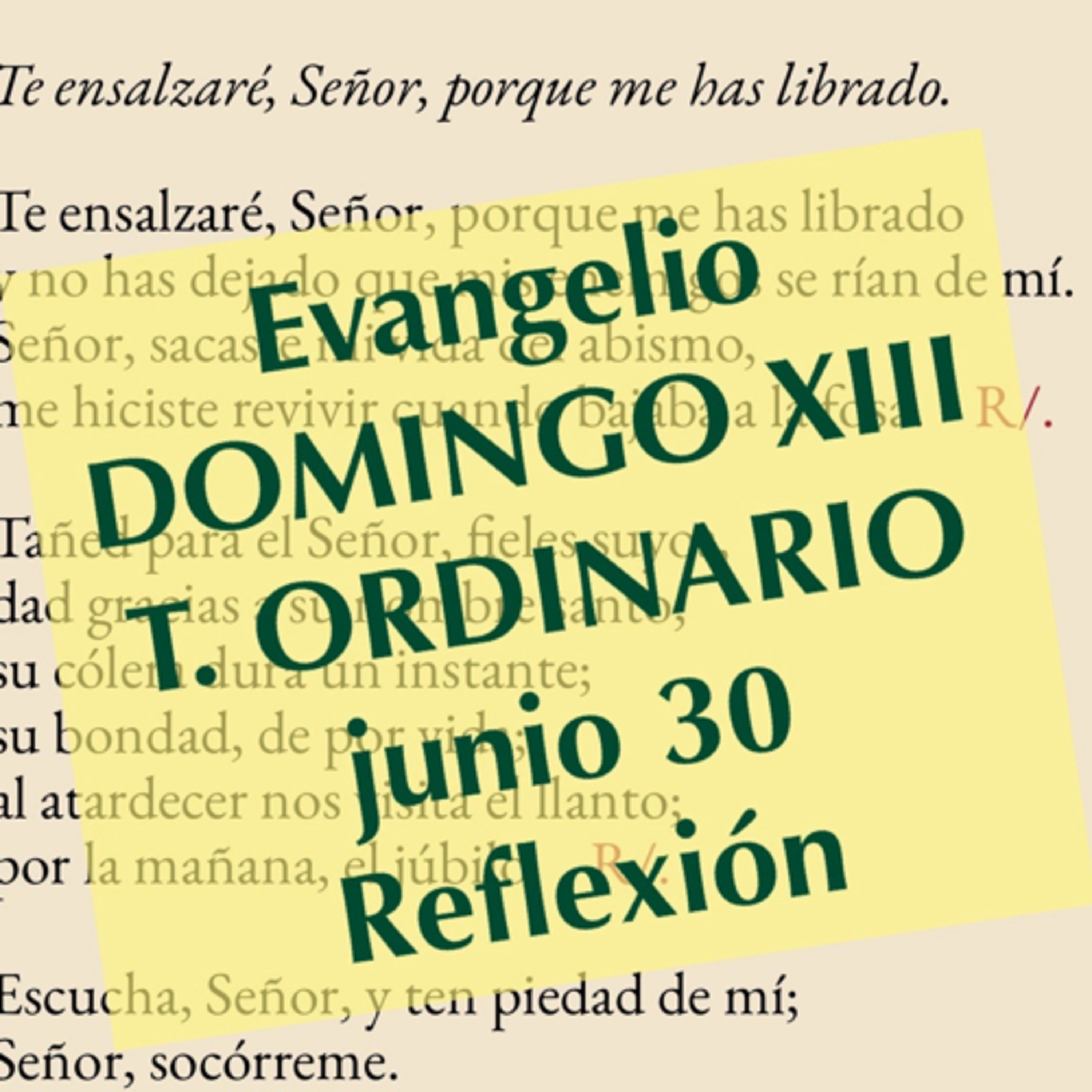 DOMINGO XIII DE TIEMPO ORDINARIO. Junio 30. Evangelio y reflexión. episode artwork
