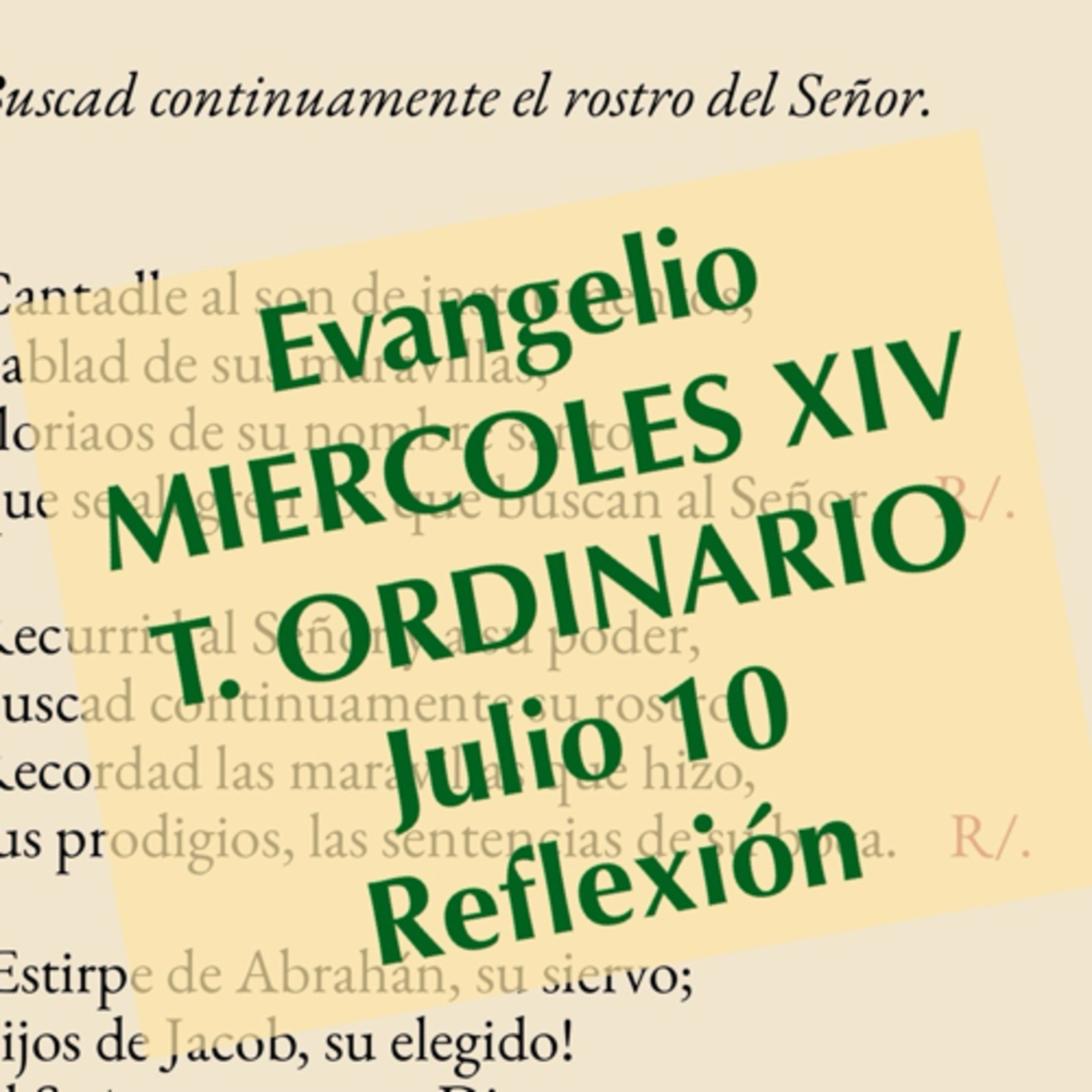 MIERCOLES XIV DE TIEMPO ORDINARIO. Julio 10. Evangelio y reflexión. episode artwork