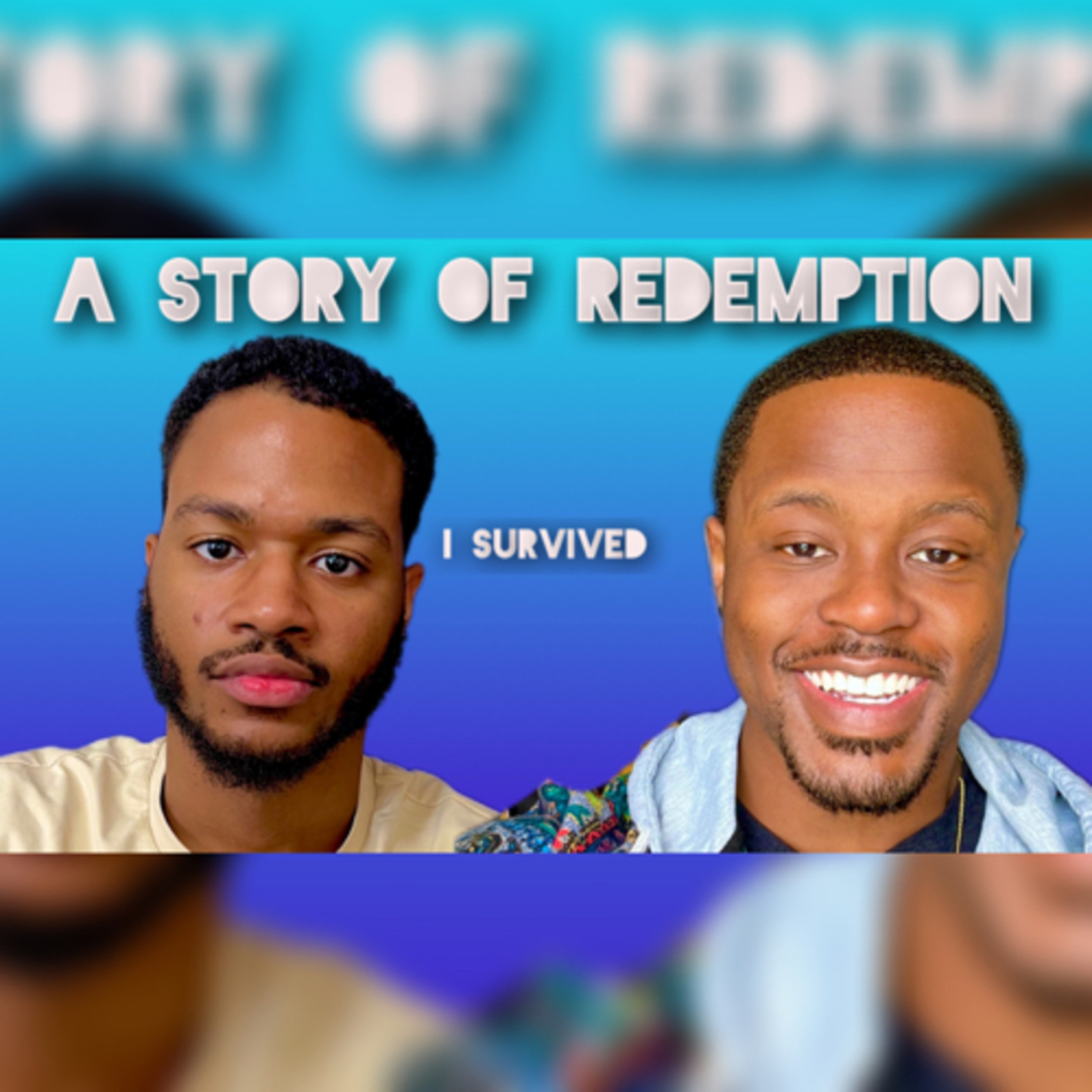 My Redemption Story Of How I Sold Drugs Got Laced By A Family Member And Became A Father episode artwork