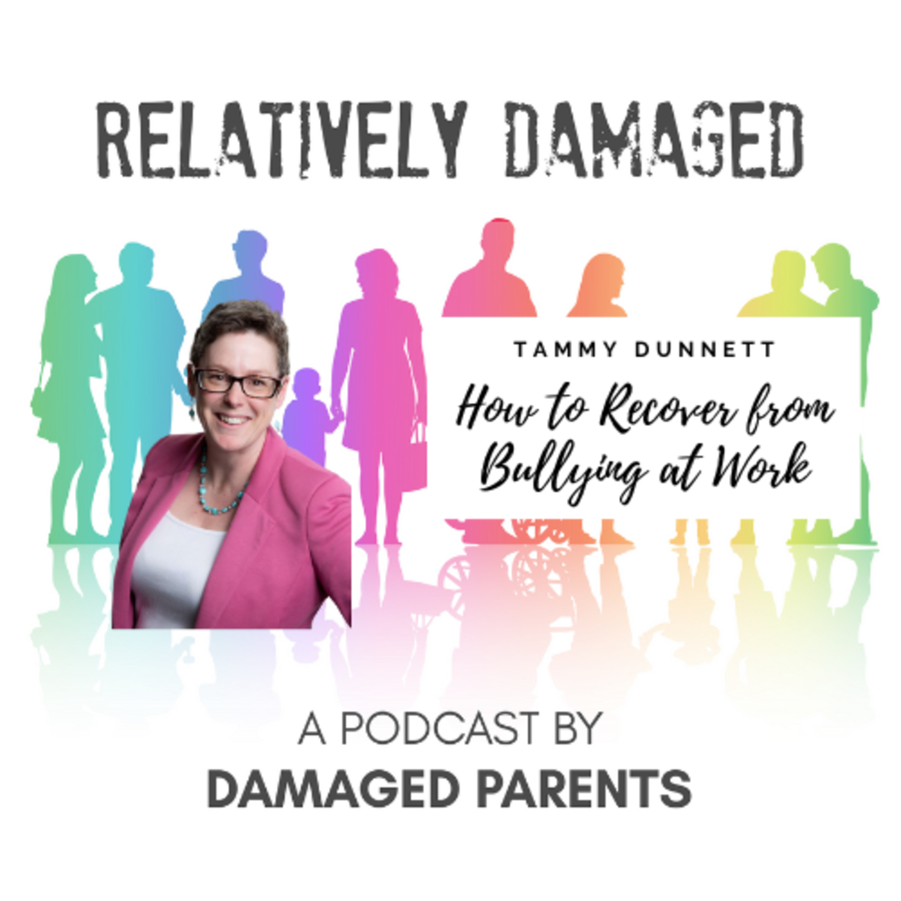 Relatively Damaged by Damaged Parents