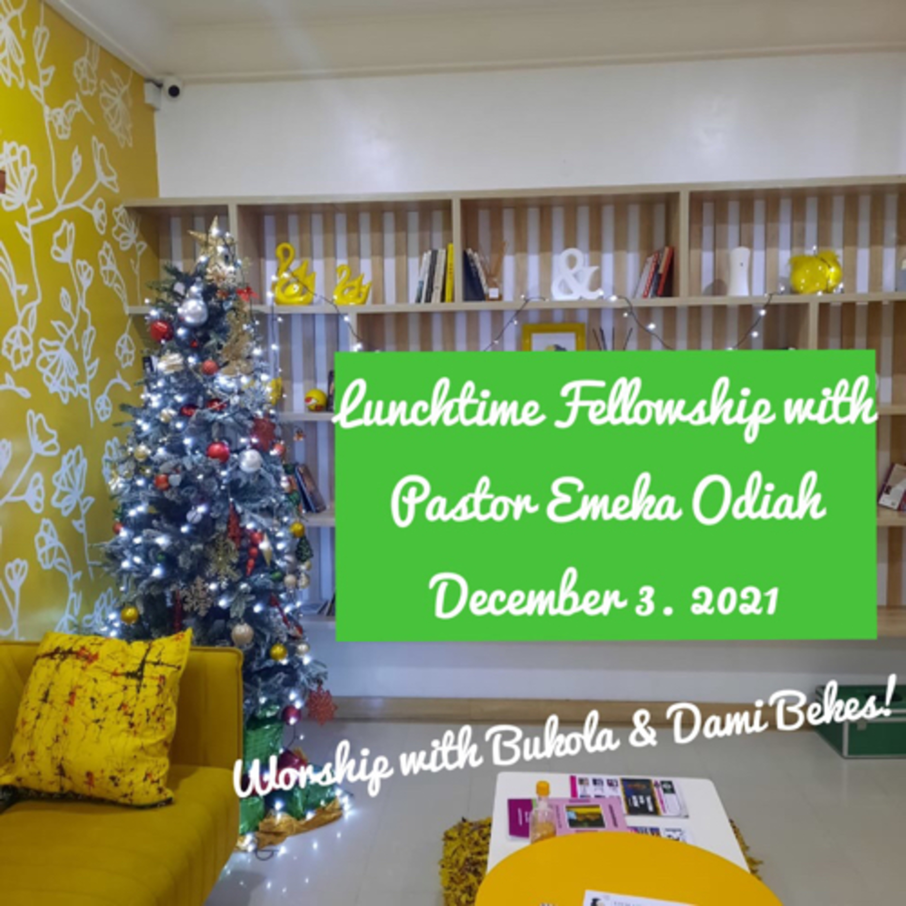 Lunchtime Fellowship with Pastor Emeka Odiah (December 3, 2021) episode artwork