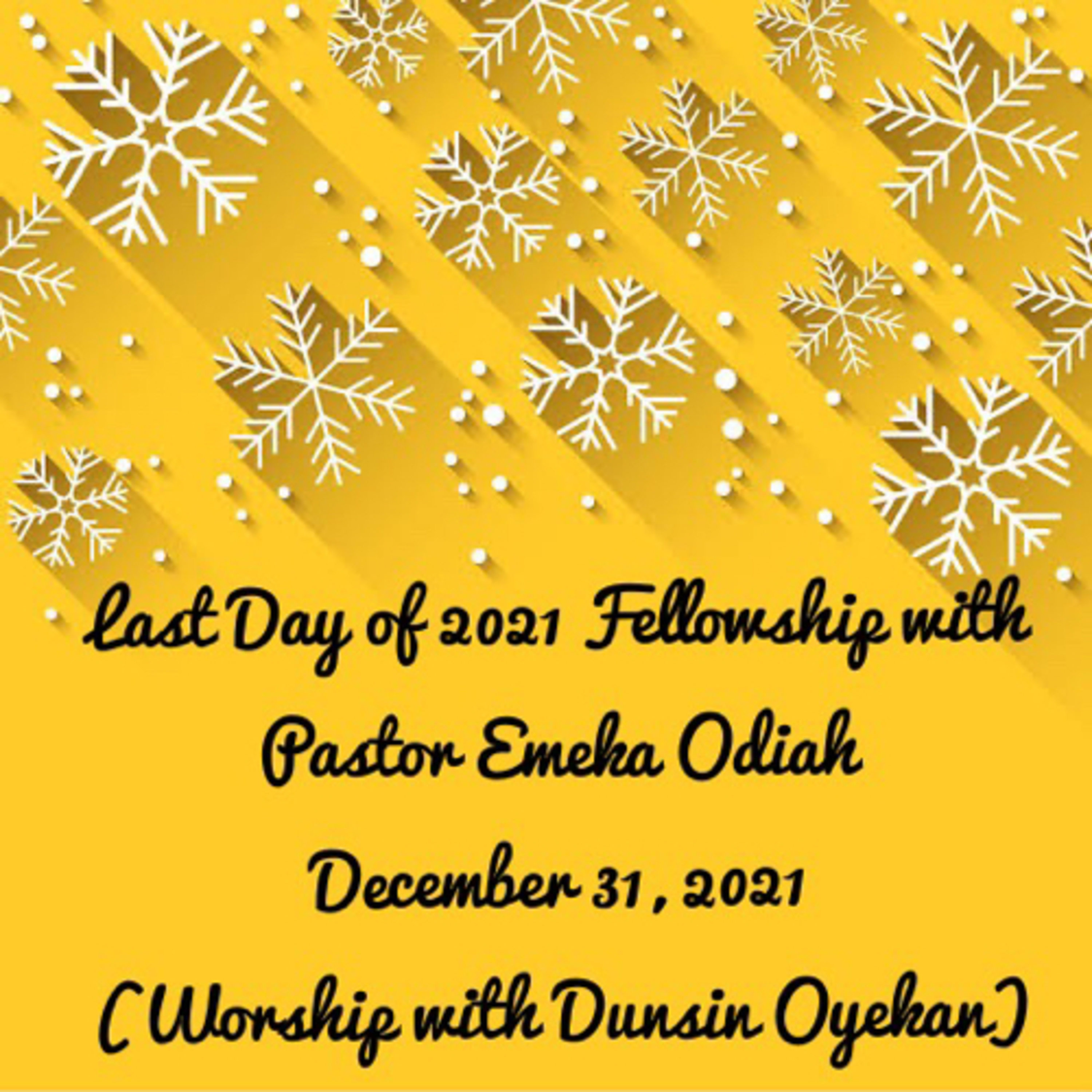 Last Day of 2021 Fellowship with 
Pastor Emeka Odiah
December 31, 2021 
(Worship with Dunsin Oyekan) episode artwork