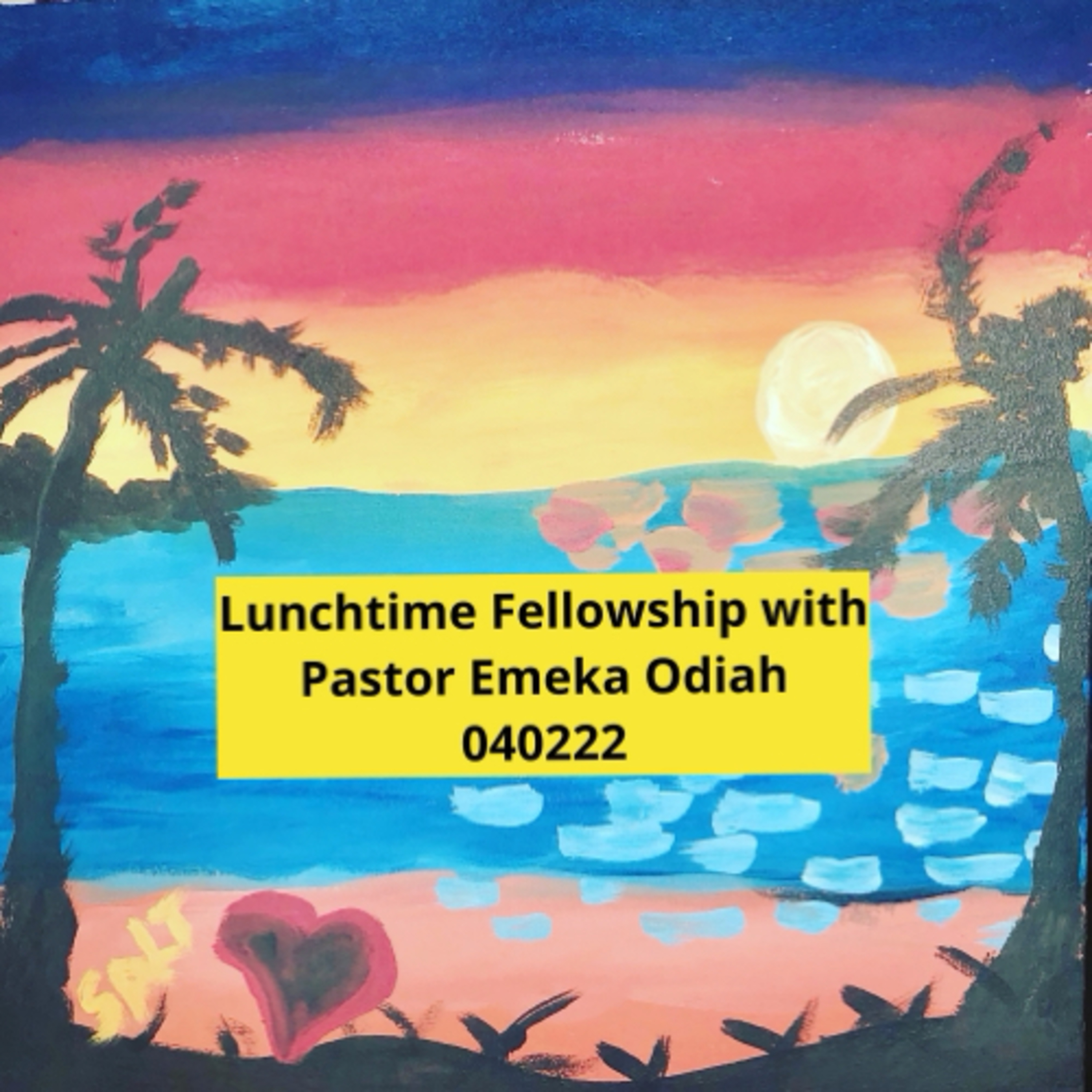 Lunchtime Fellowship with Pastor Emeka Odiah on February 4, 2022 episode artwork