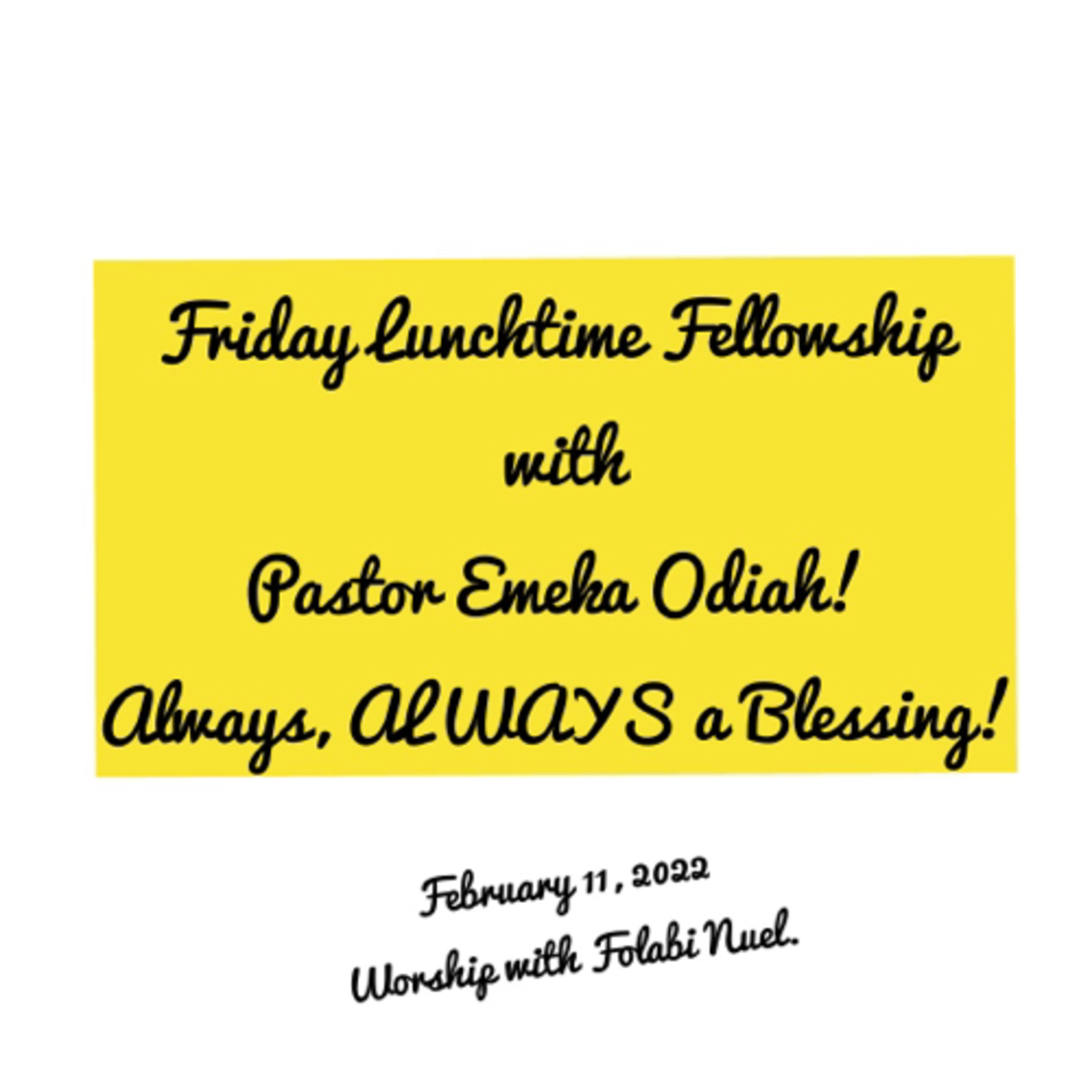 Friday Lunchtime Fellowship with Pastor Emeka Odiah ~ February 11, 2022 episode artwork
