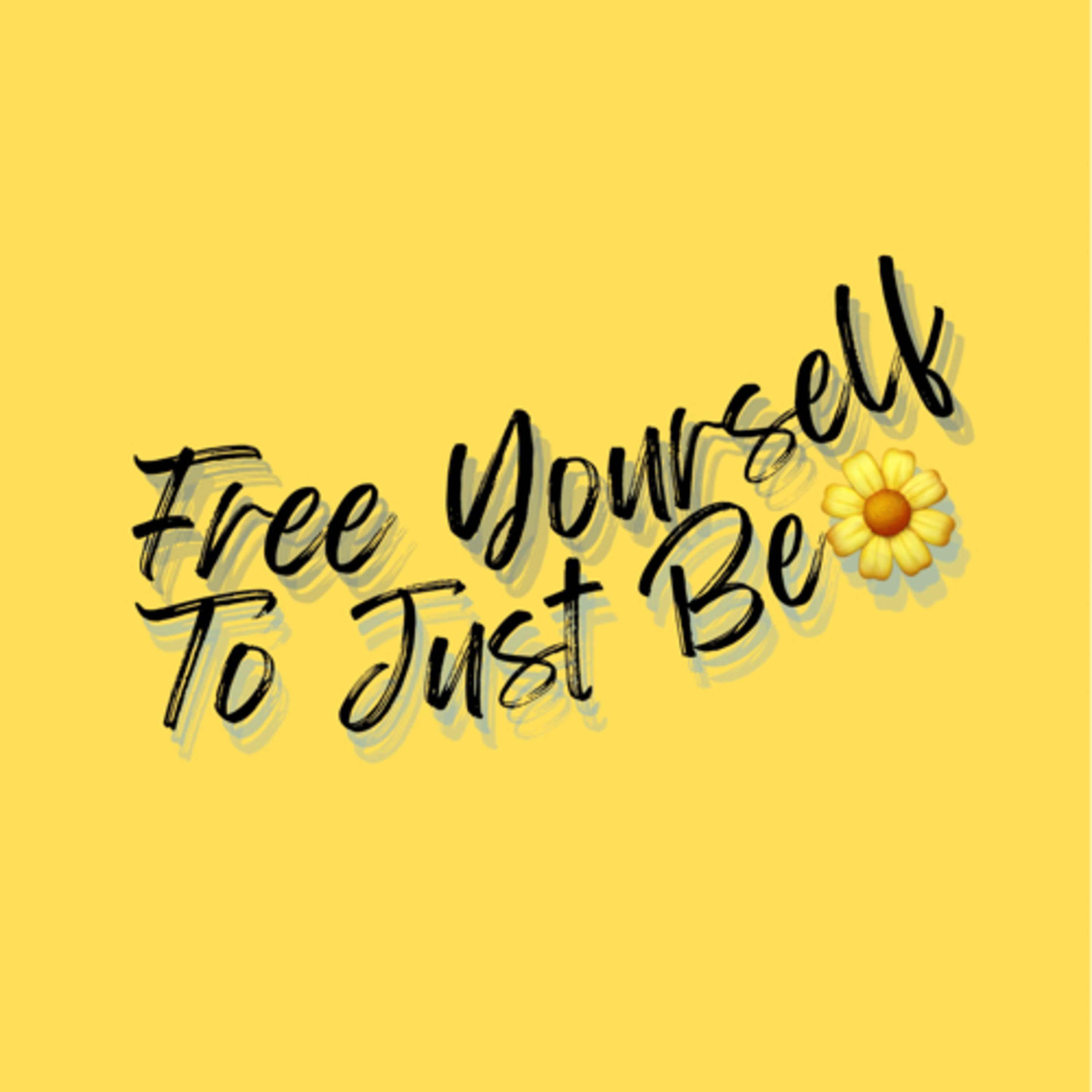 Just Free Yourself to Just Be🌼 episode artwork