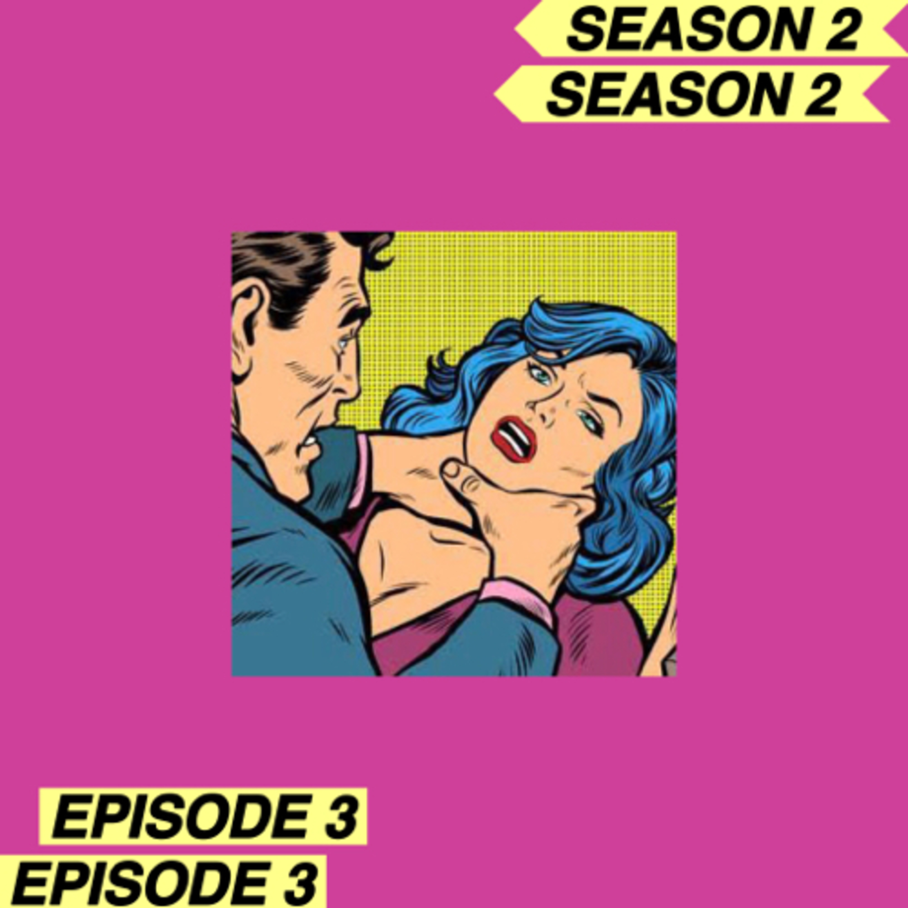 S2E3 : Lawan Kekerasan Dalam Pacaran atau Maklumi?