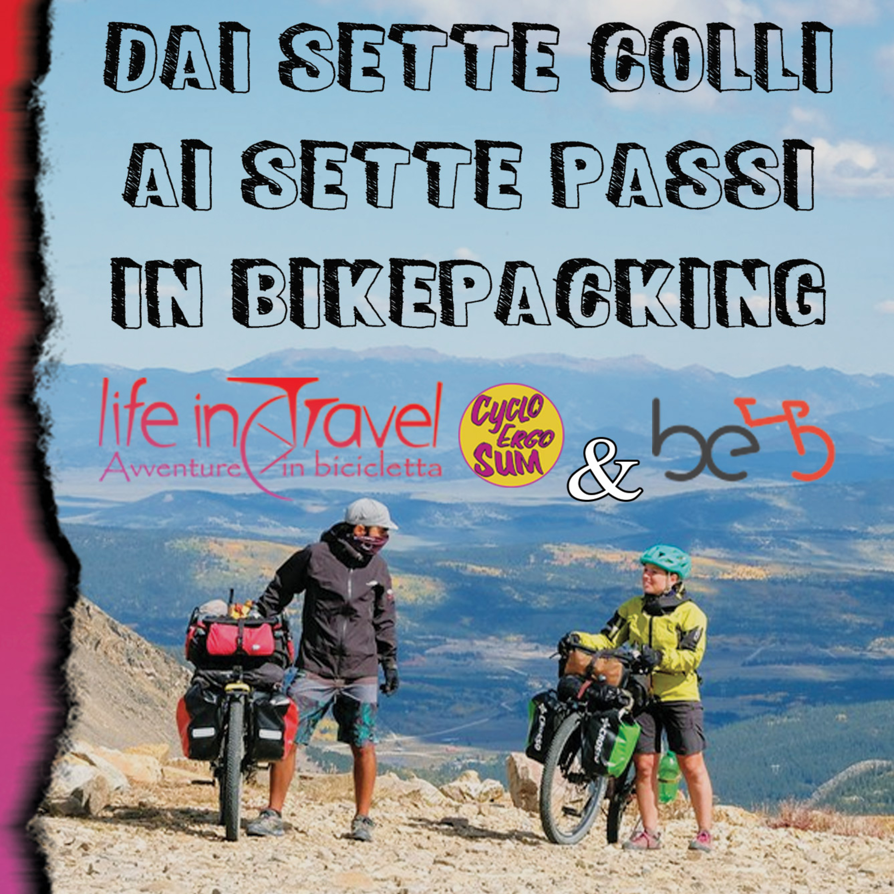 Direzione Bikepacking ep. 4 - Dai sette colli ai sette passi... in bikepacking, con Daniele e Simona di BeCycling