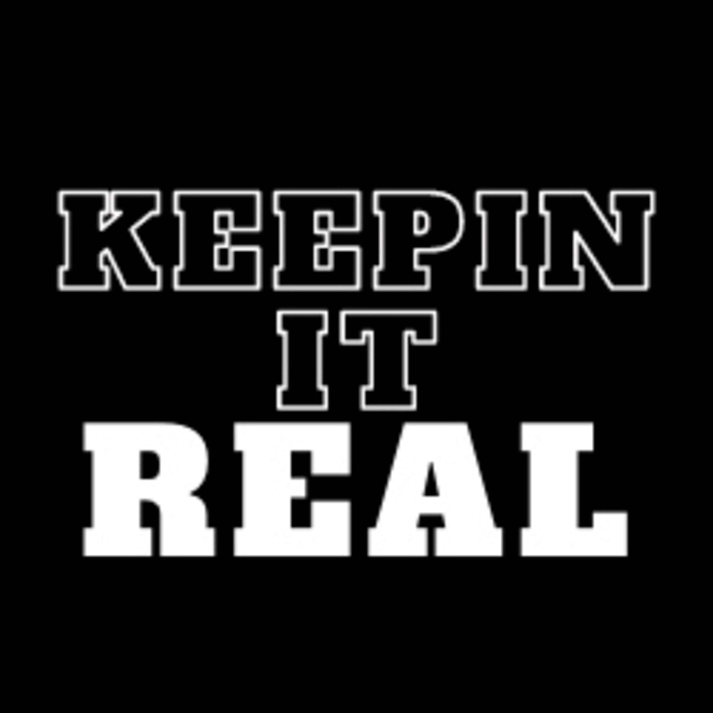 Keepin It Real Podcast