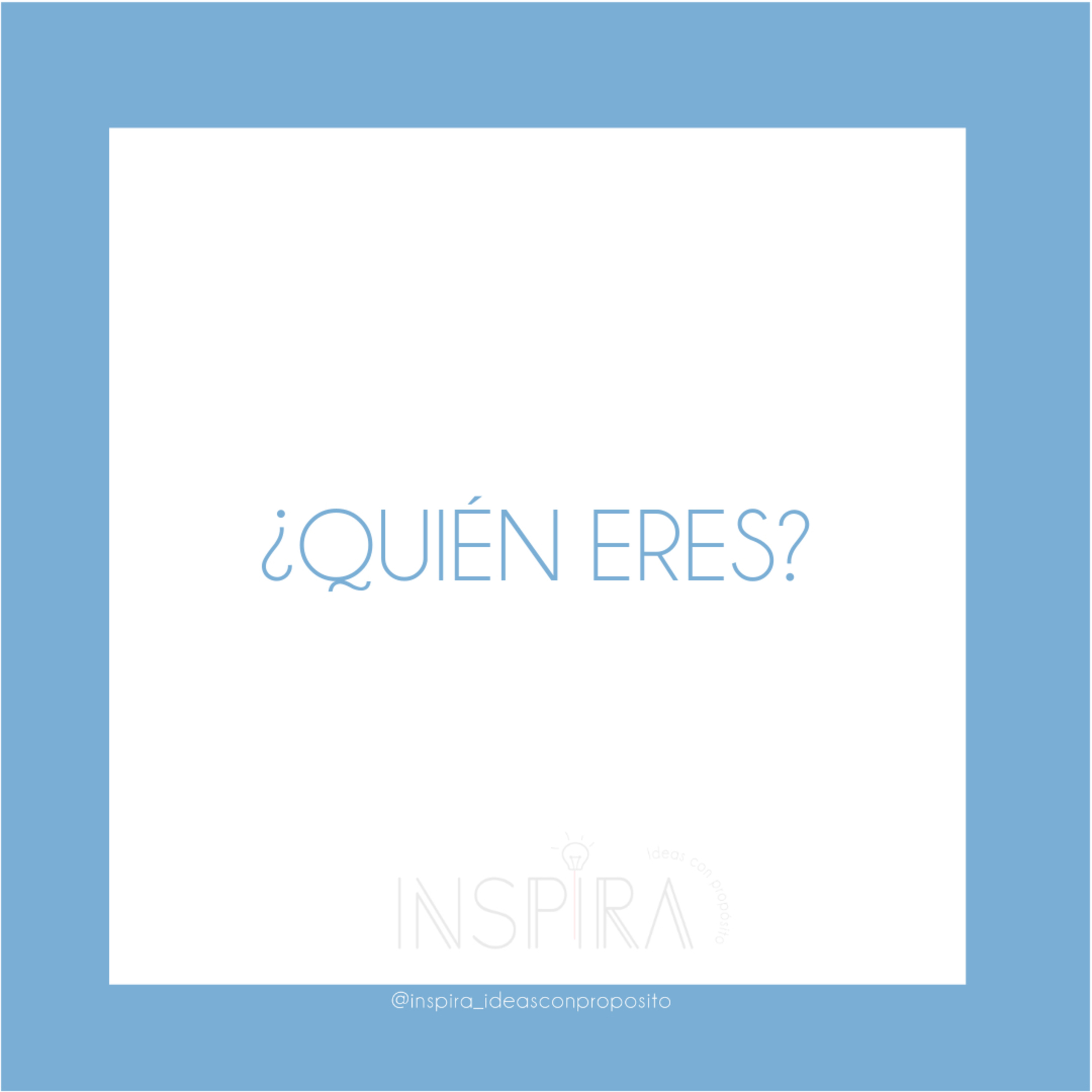 Quién eres?