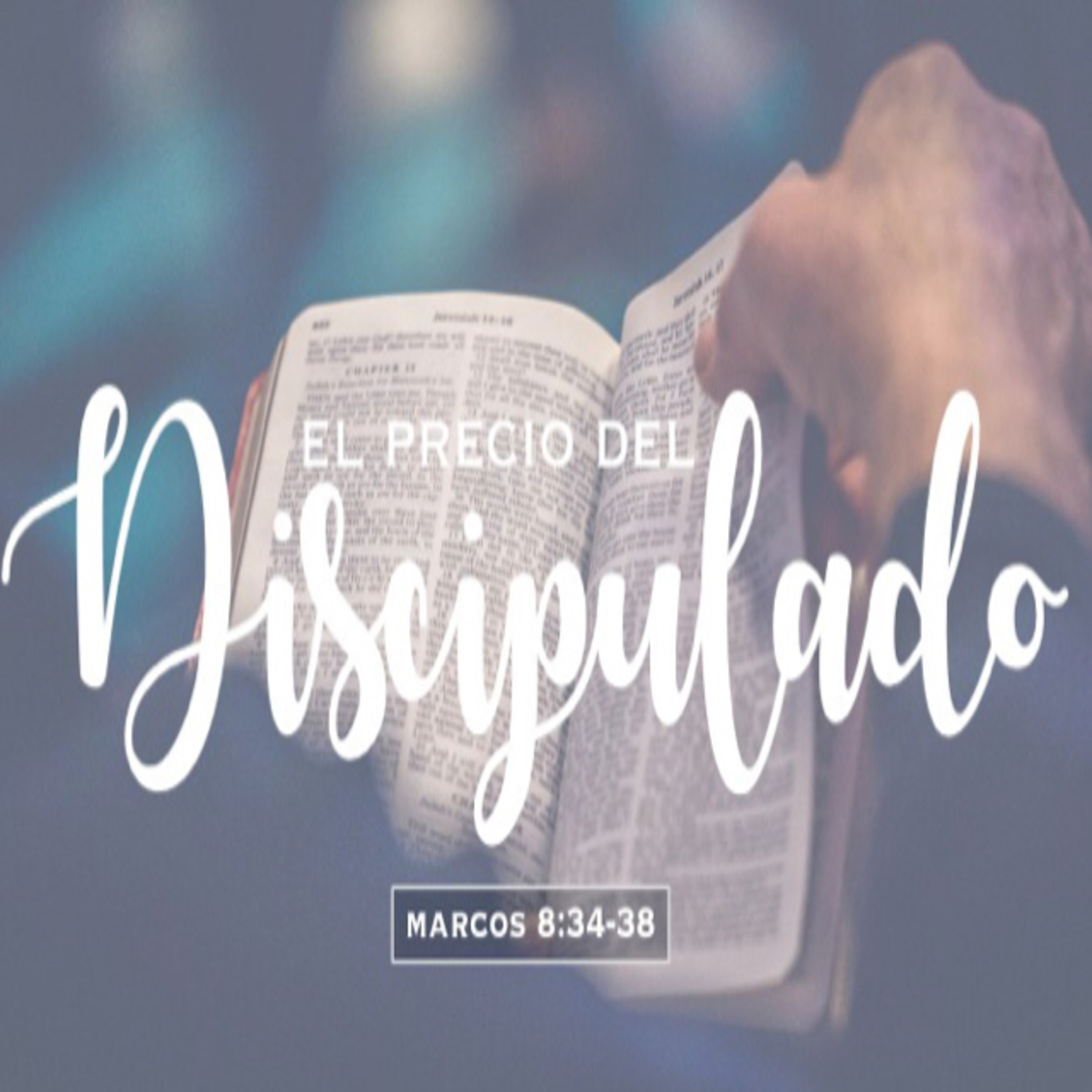 El precio del discipulado - Marcos 8:34-38 episode artwork