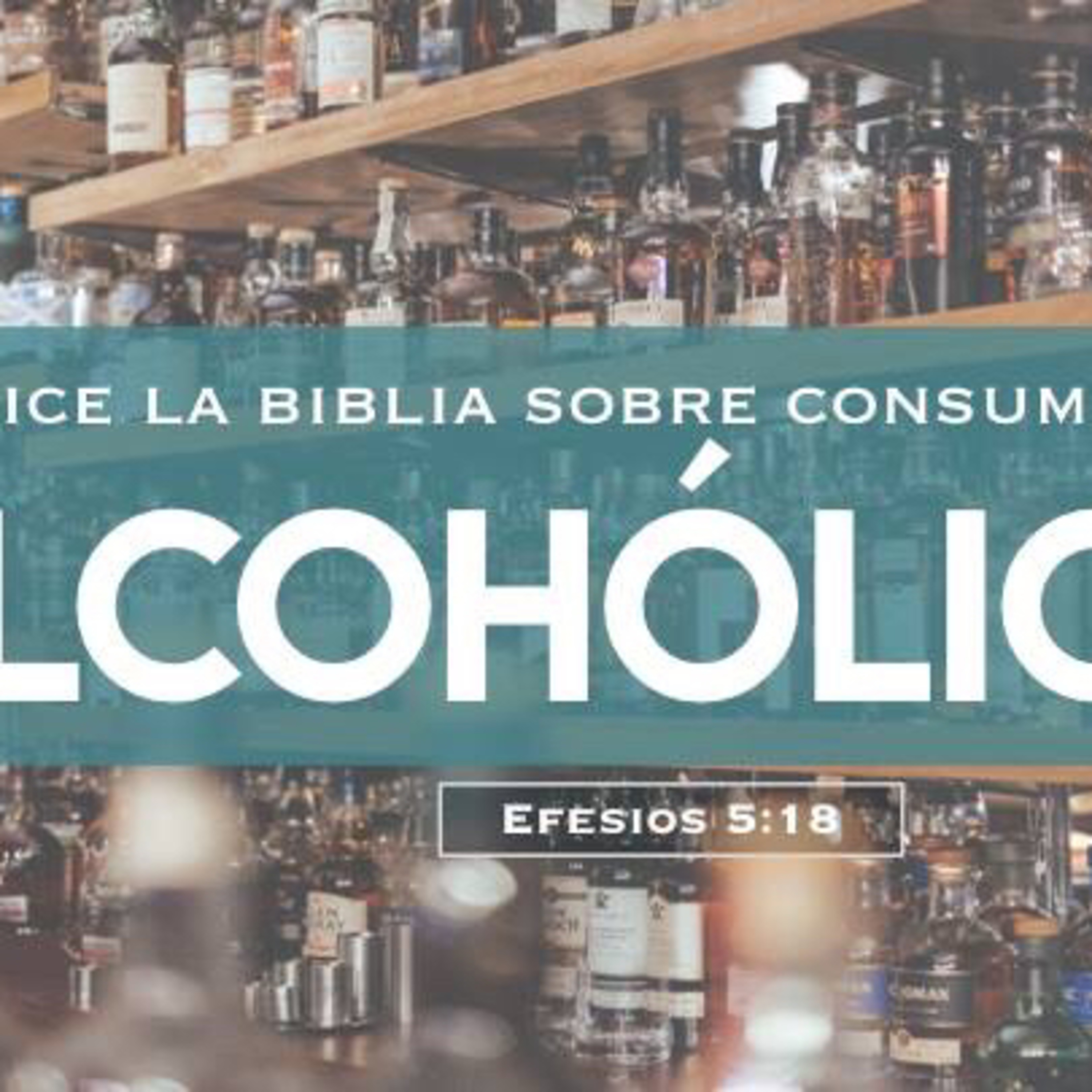 Qué consecuencia traerá el consumir bebidas alcohólicas (Efesios 5:18) episode artwork