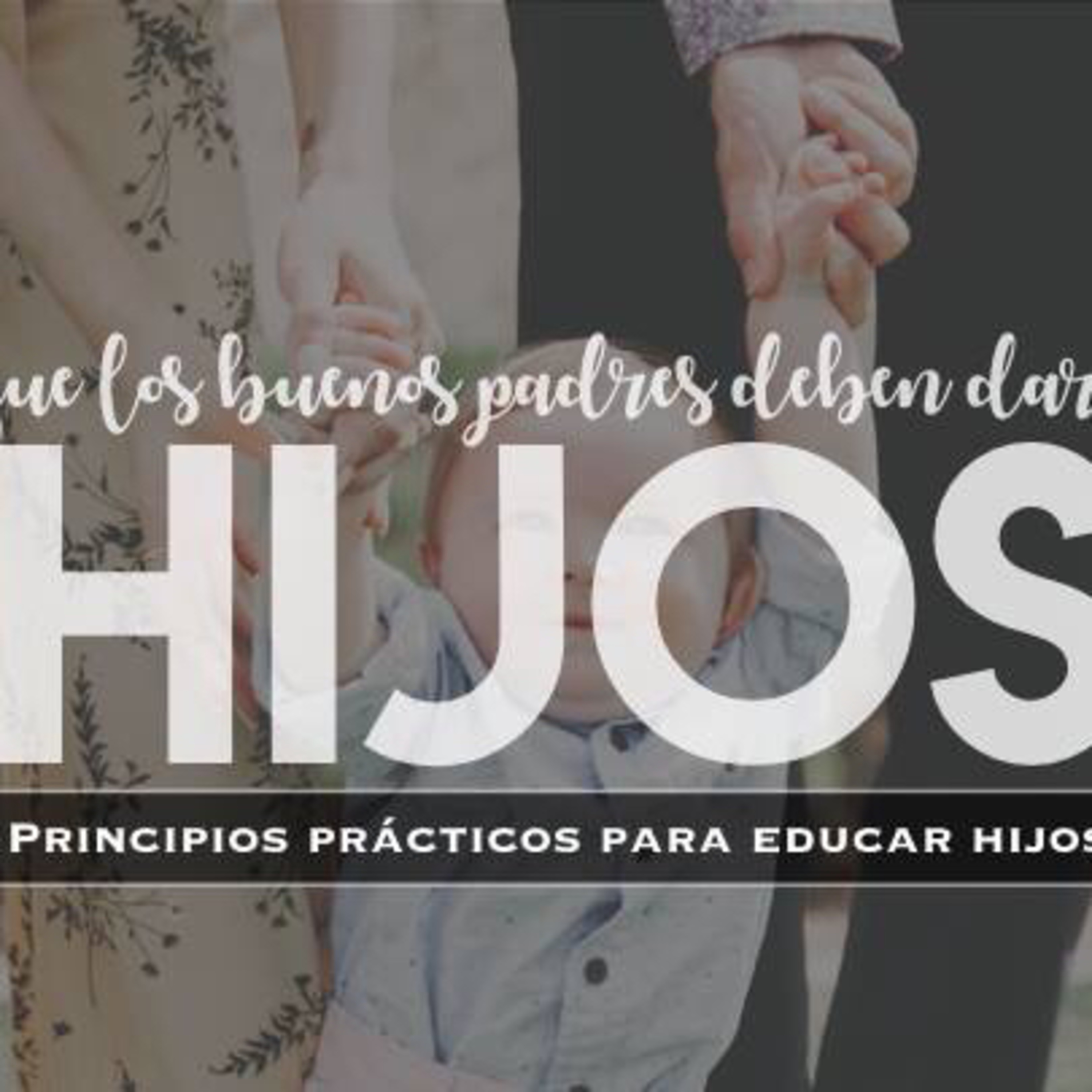 Lo mejor que le puedes dar a tus hijos (Efesios 6:1-4)  episode artwork