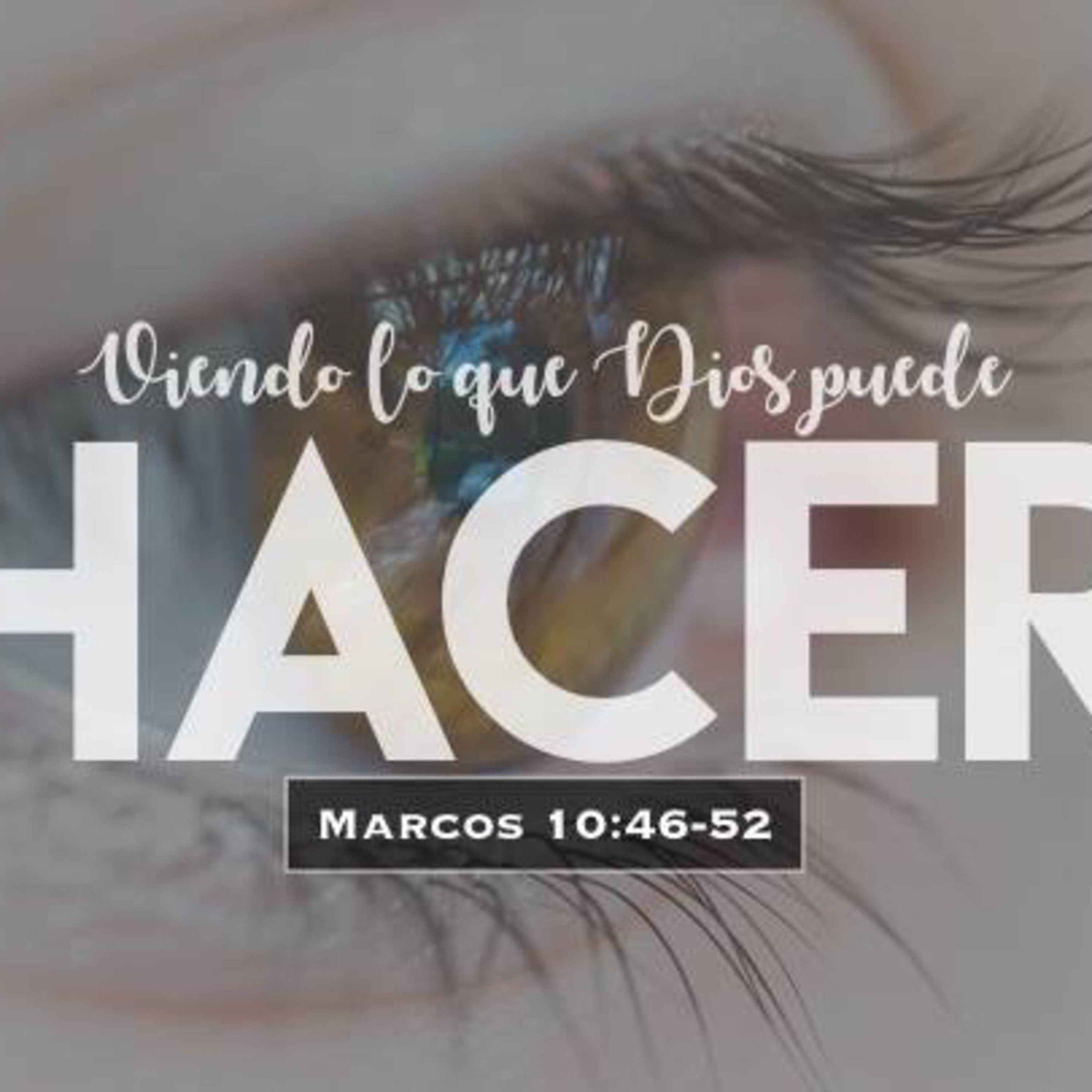Ve lo que Dios puede hacer (Marcos 10:46-52)  episode artwork