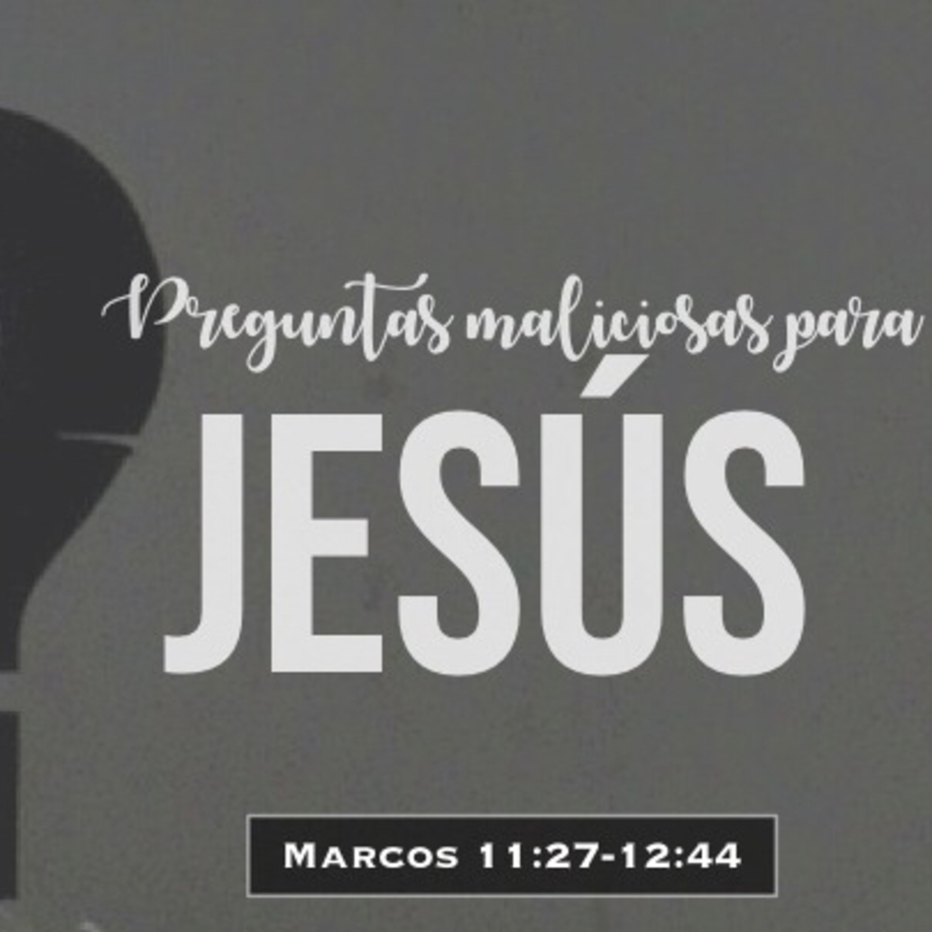 Preguntas maliciosas a Jesús (Marcos 11:27-12:35)  episode artwork
