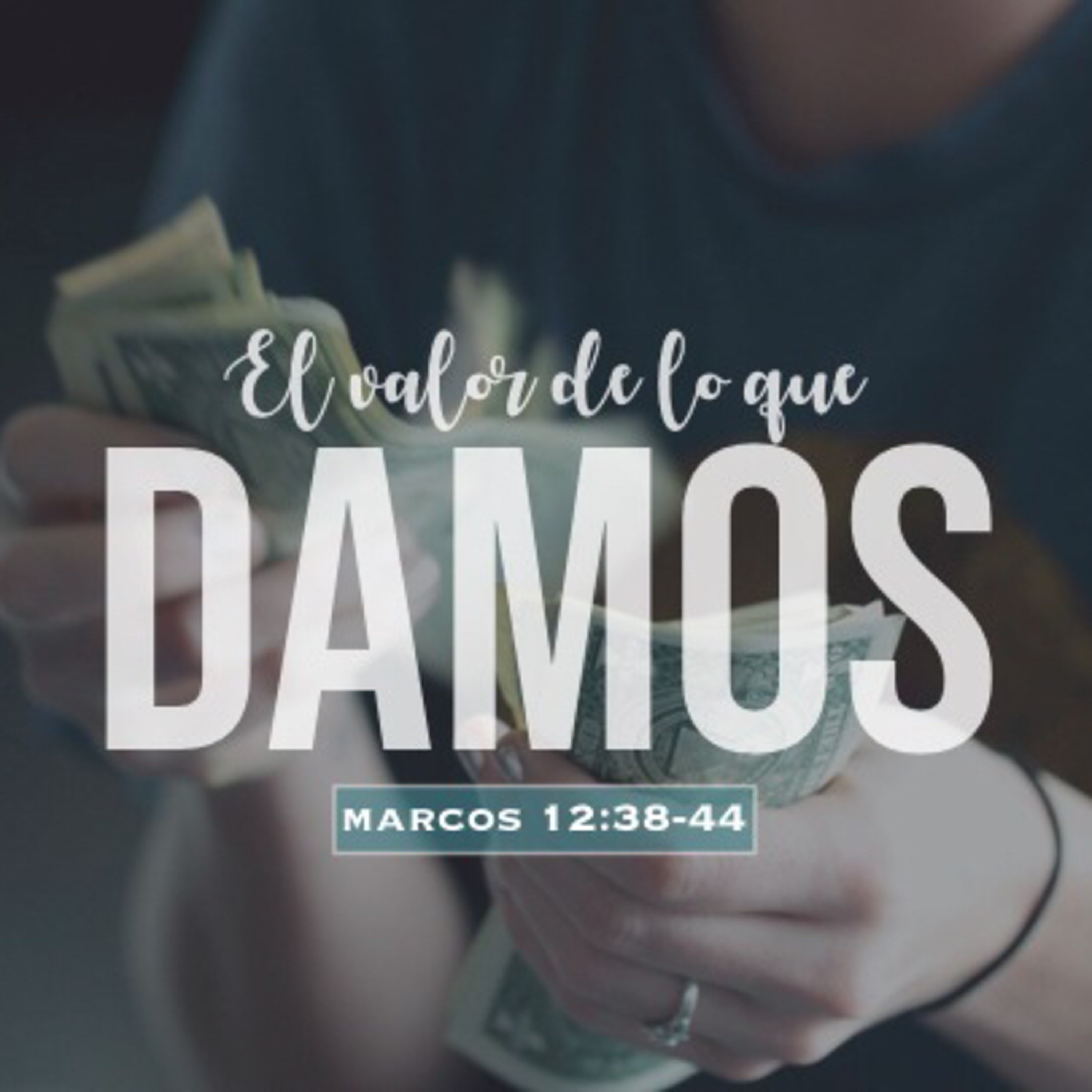 El valor de lo que damos (Marcos 10:38-44)  episode artwork