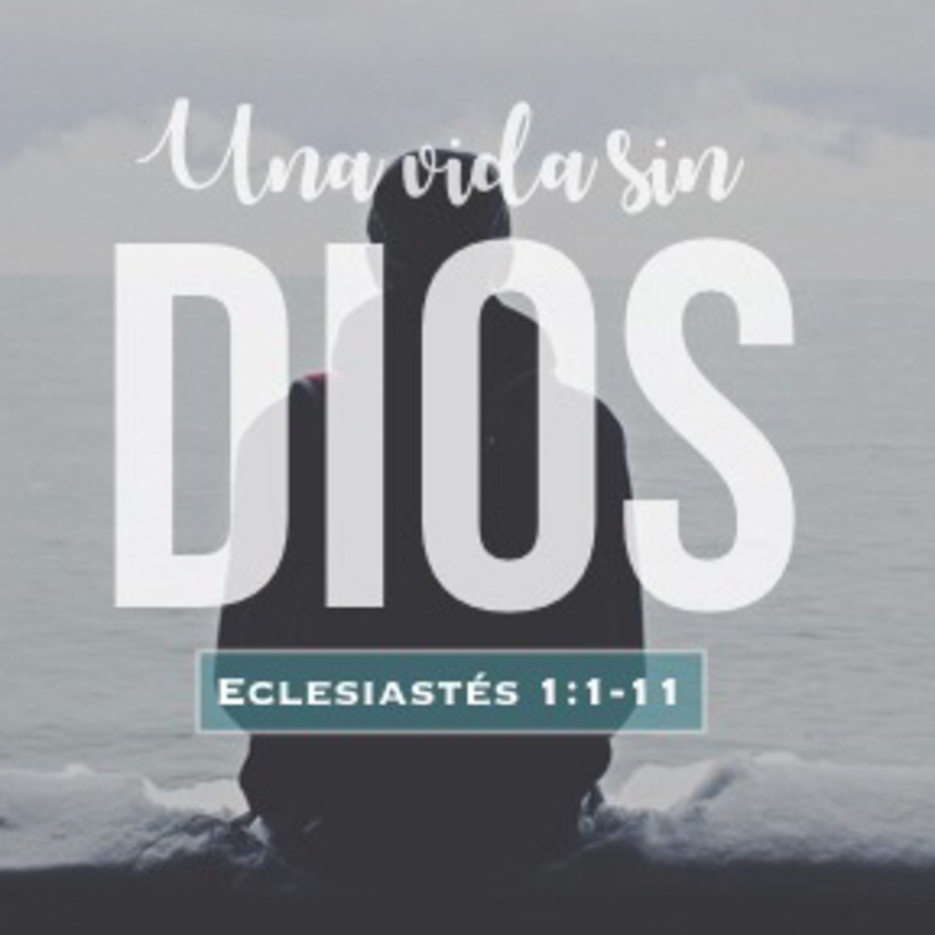 Una vida sin Dios (Eclesiastés 1:1-11)  episode artwork