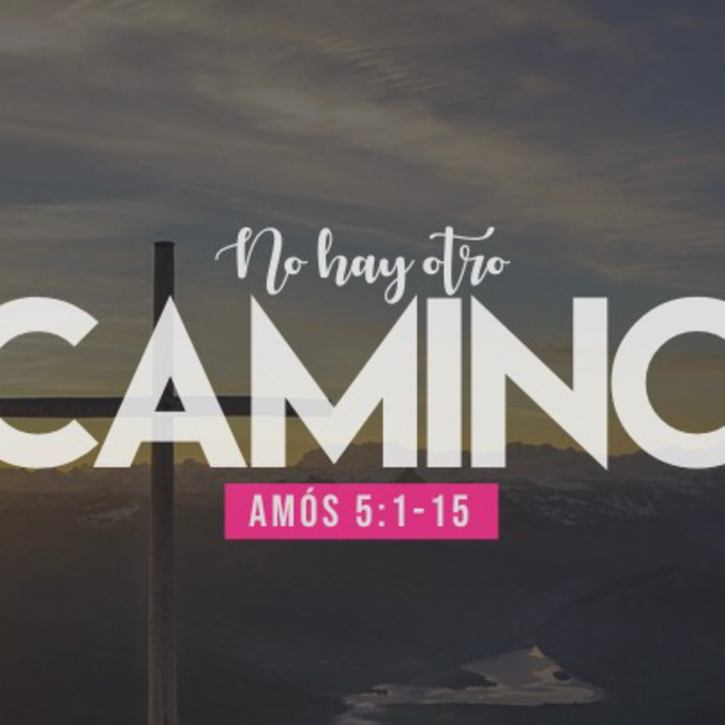 No hay otro camino (Amós 5:1-15)  episode artwork