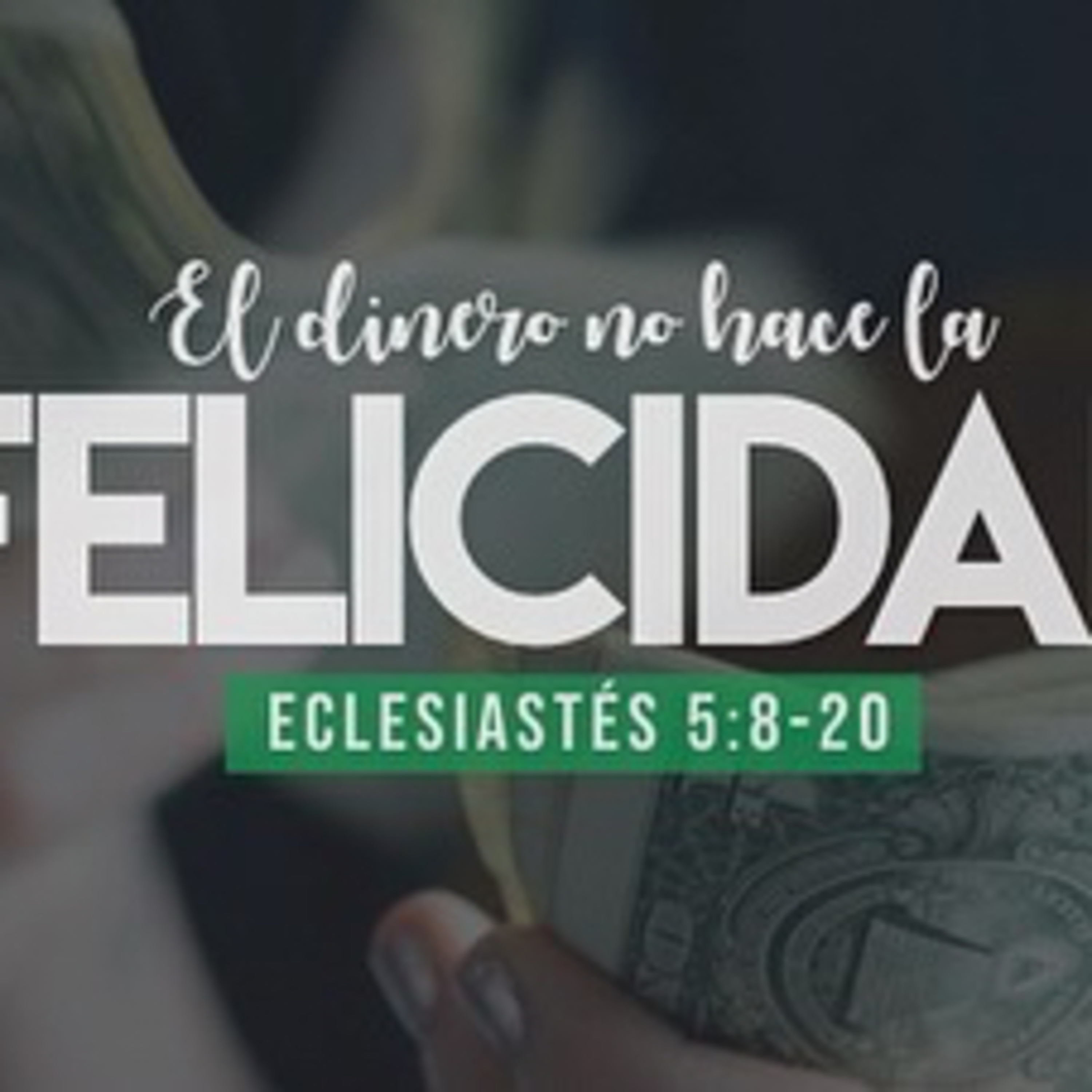 El dinero no hace la felicidad (Eclesiastés 5:8-20) episode artwork