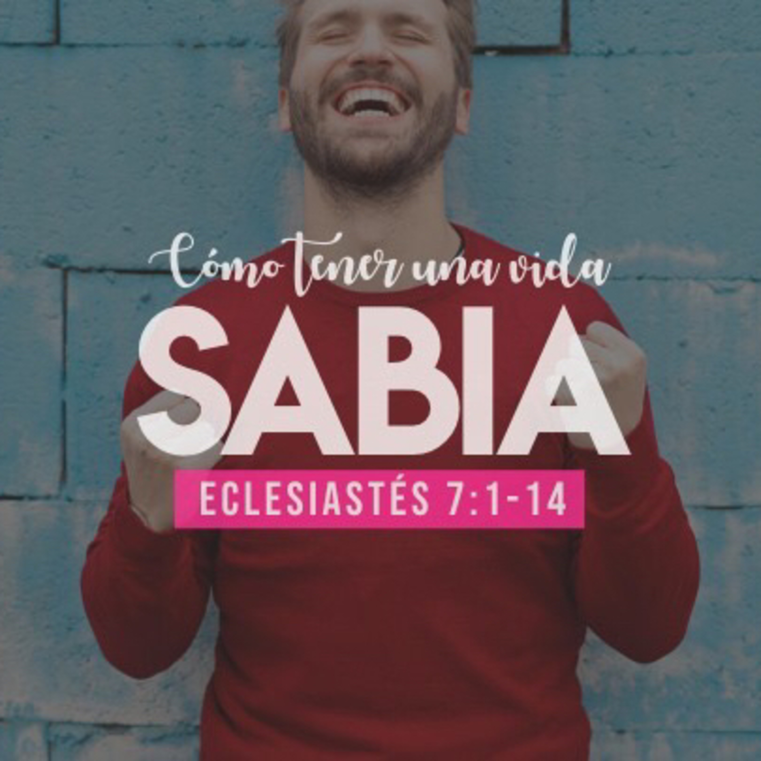 Cómo vivir de forma sabia - Parte 1 (Eclesiastés 7:1-10)  episode artwork