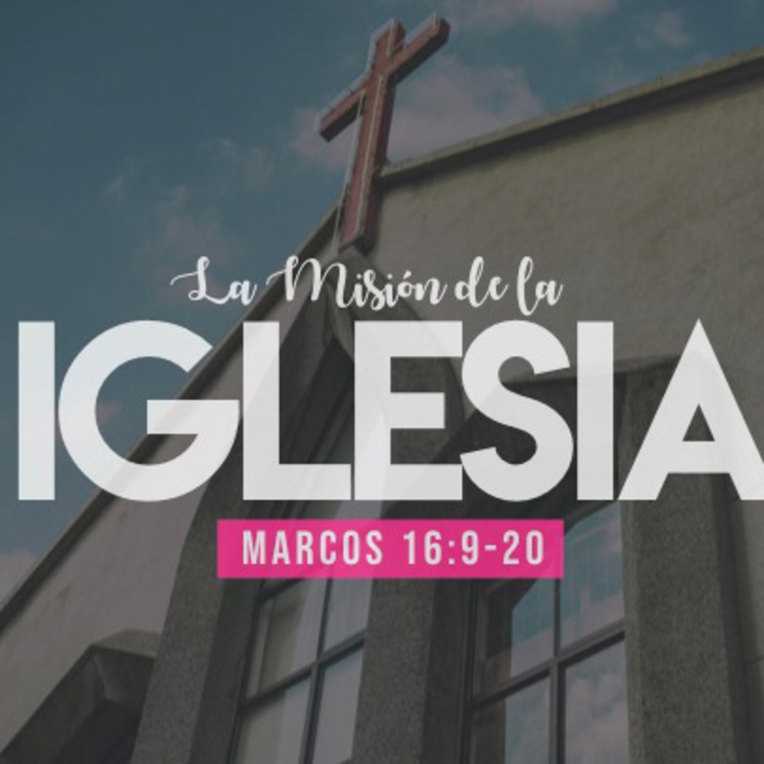 La misión De la Iglesia (Marcos 16:9-20)  episode artwork