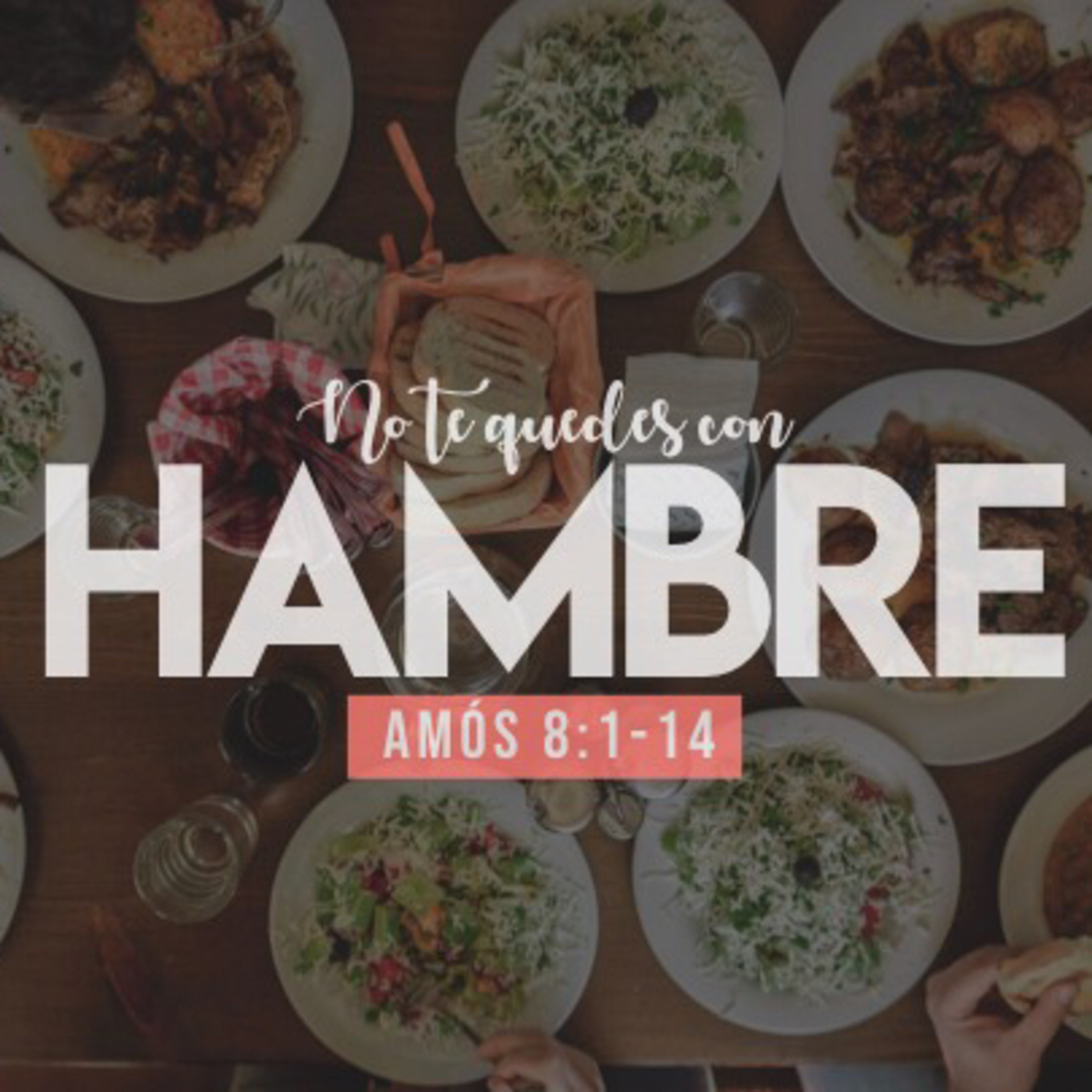 No te quedes con hambre (Amós 8:1-13)  episode artwork