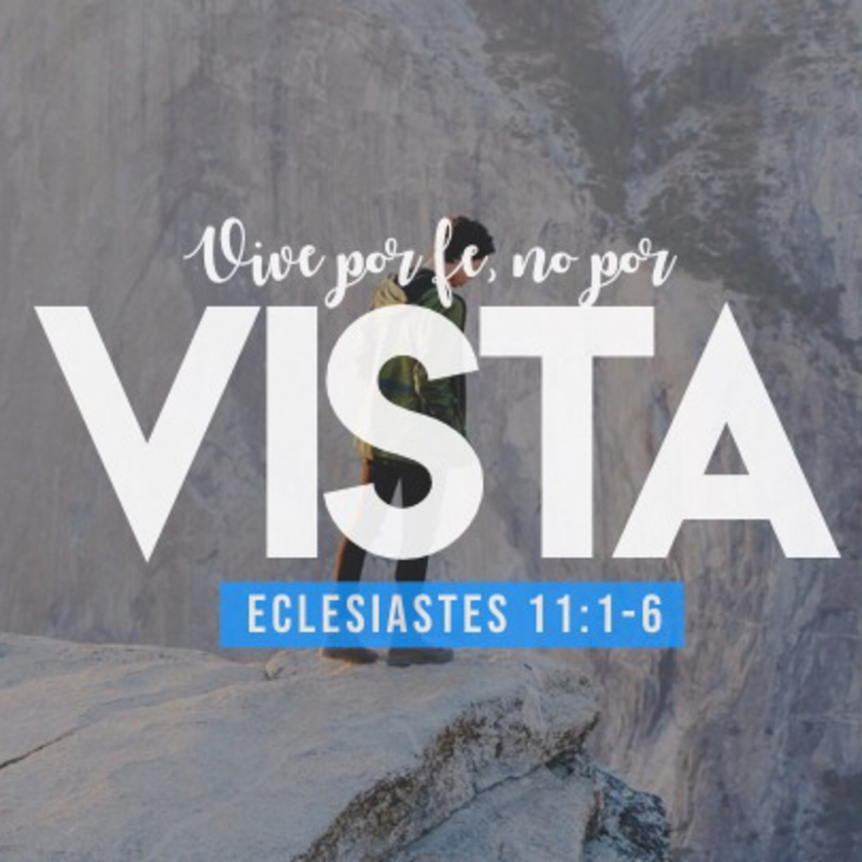 Vive por Fe, no por vista (Eclesiastés 11:1-6)  episode artwork