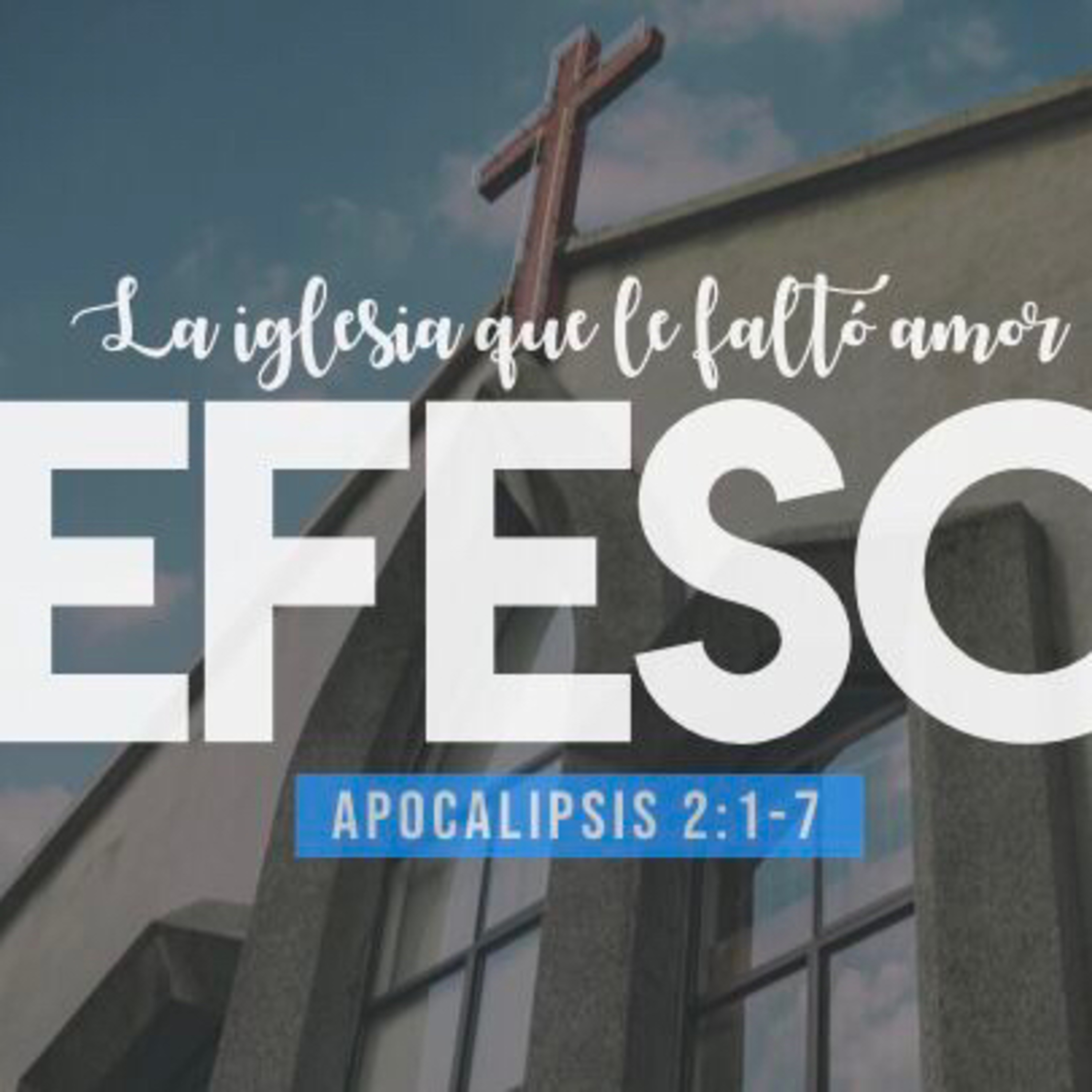 Efeso: La iglesia que le faltó amor (Apocalipsis 2:1-7)  episode artwork