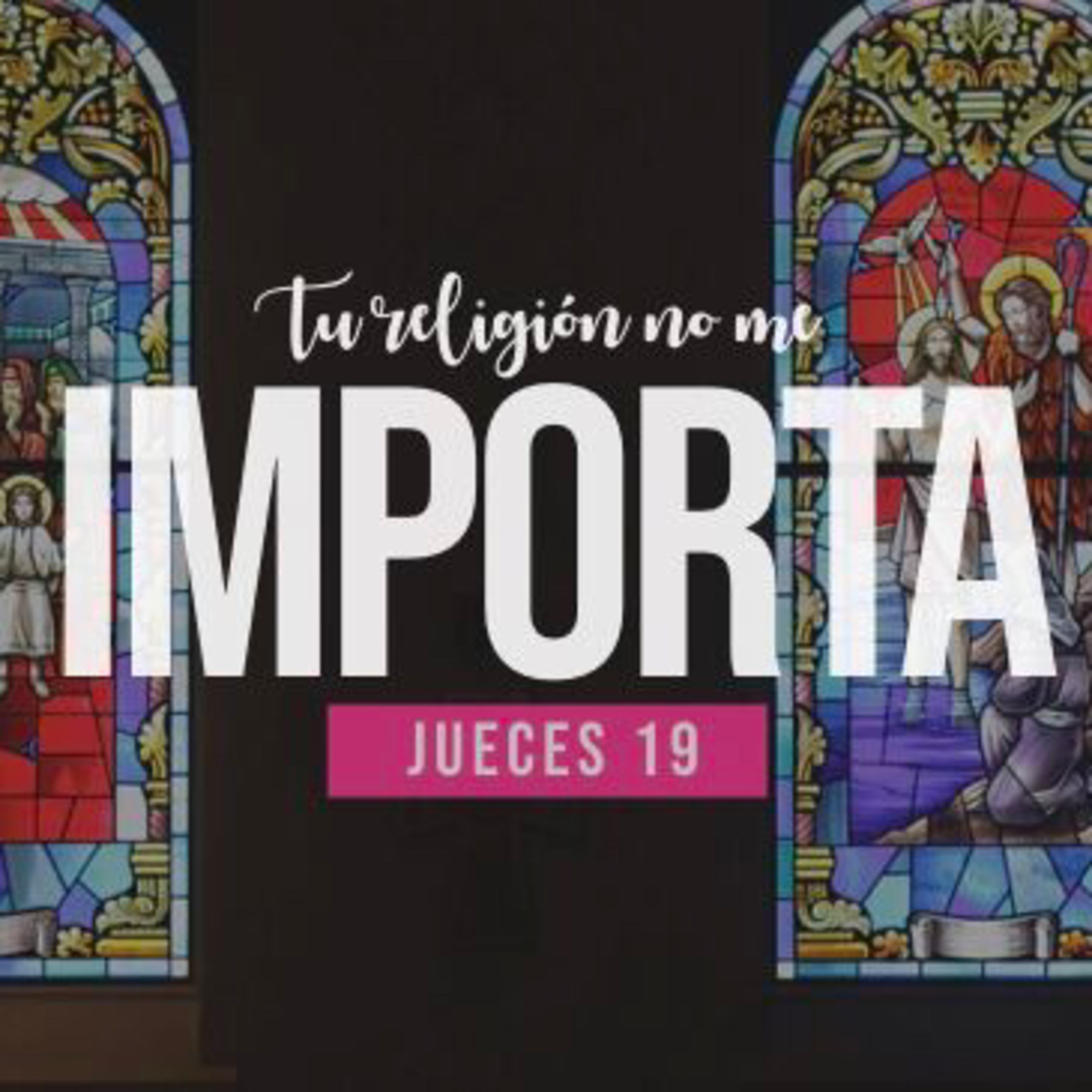 Tu religión no me importa (Jueces 19:1-30) episode artwork