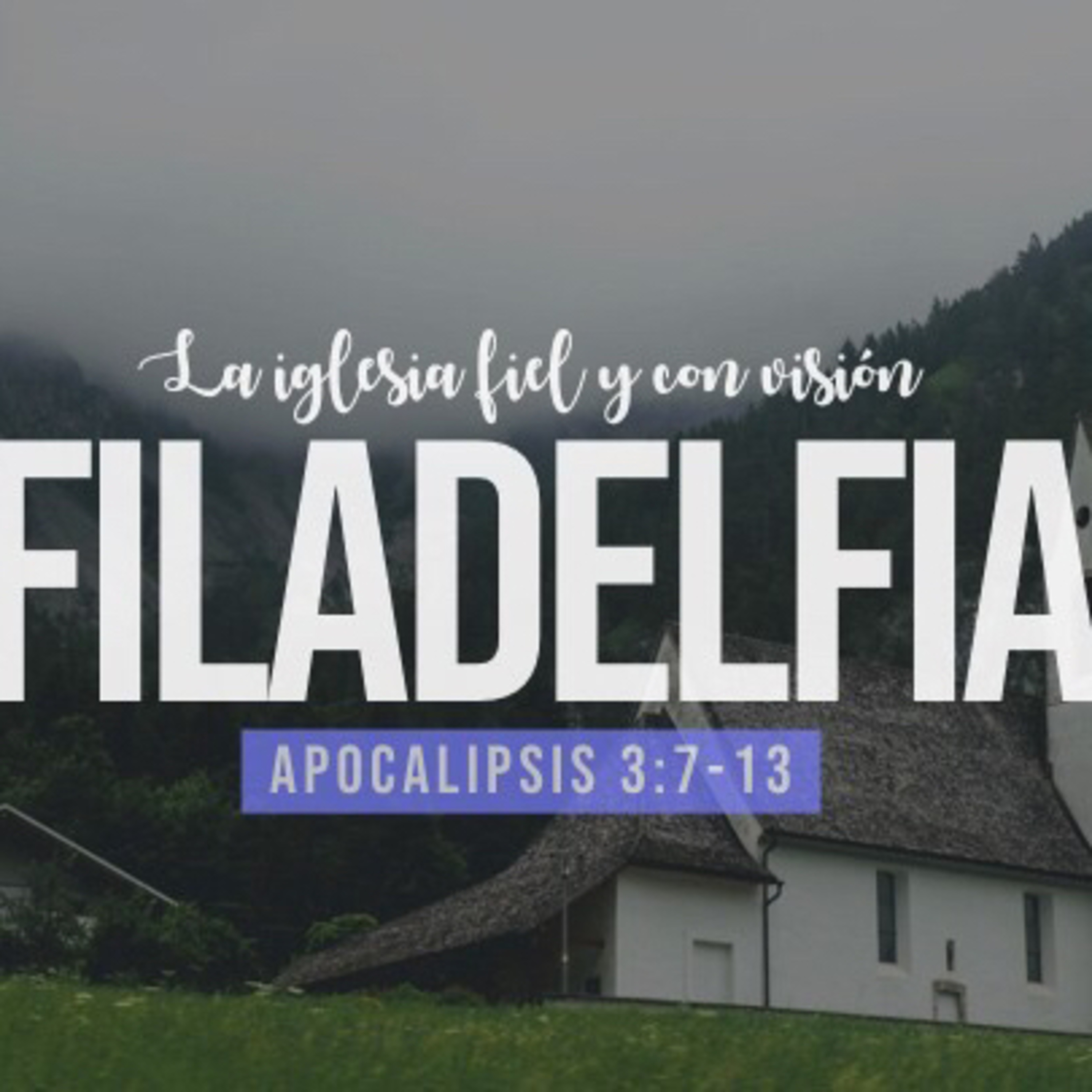 Filadelfia: La iglesia fiel y con visión (Apocalipsis 3:7-13)  episode artwork