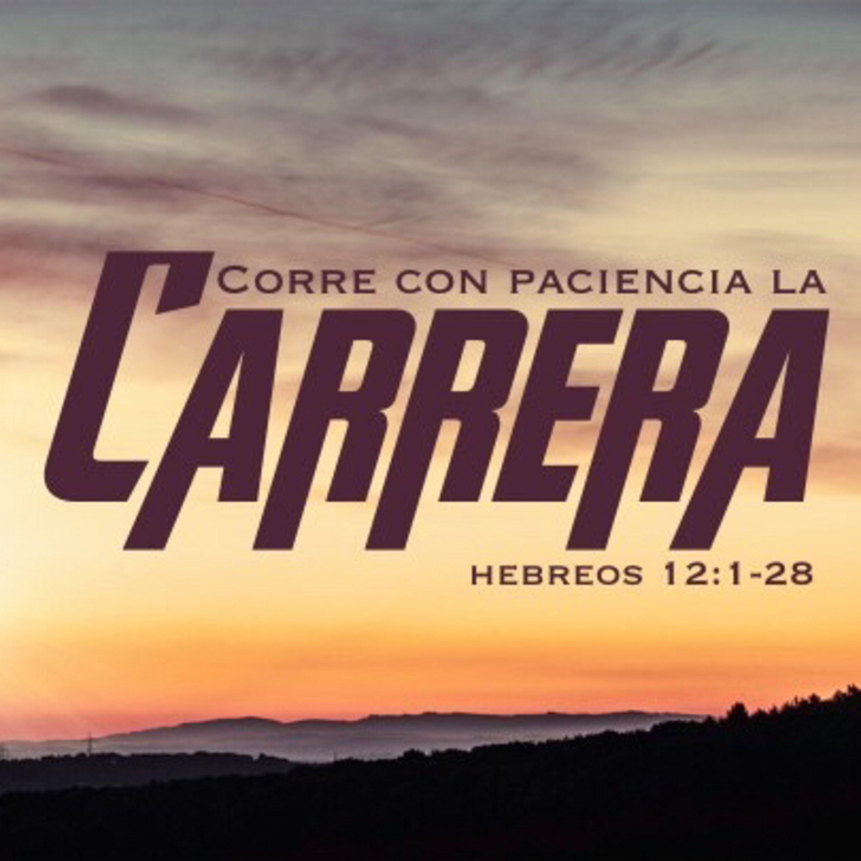 Corramos con paciencia la carrera (Hebreos 12:1-13)