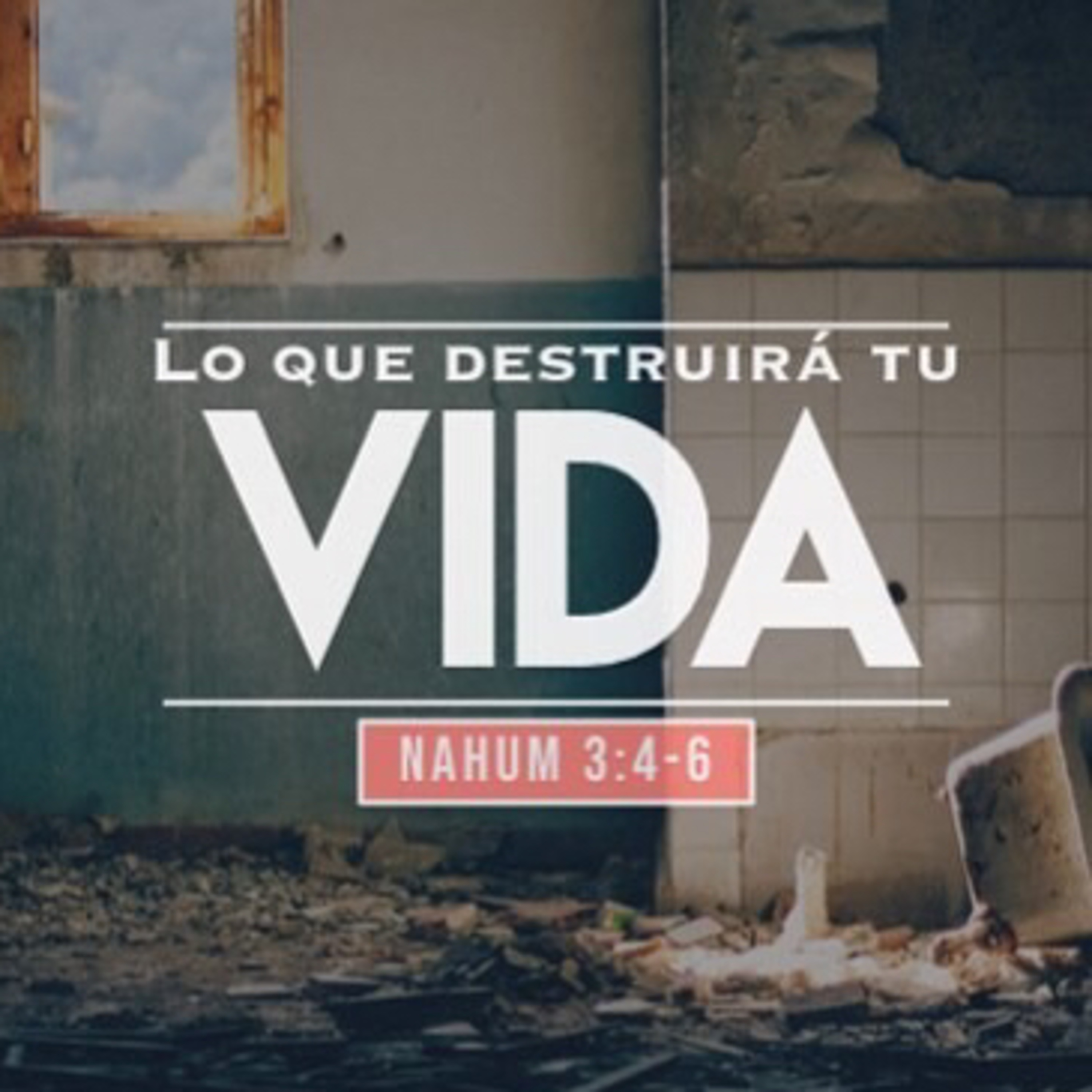 Lo que te destruirá (Nahum 3:1-7)  episode artwork