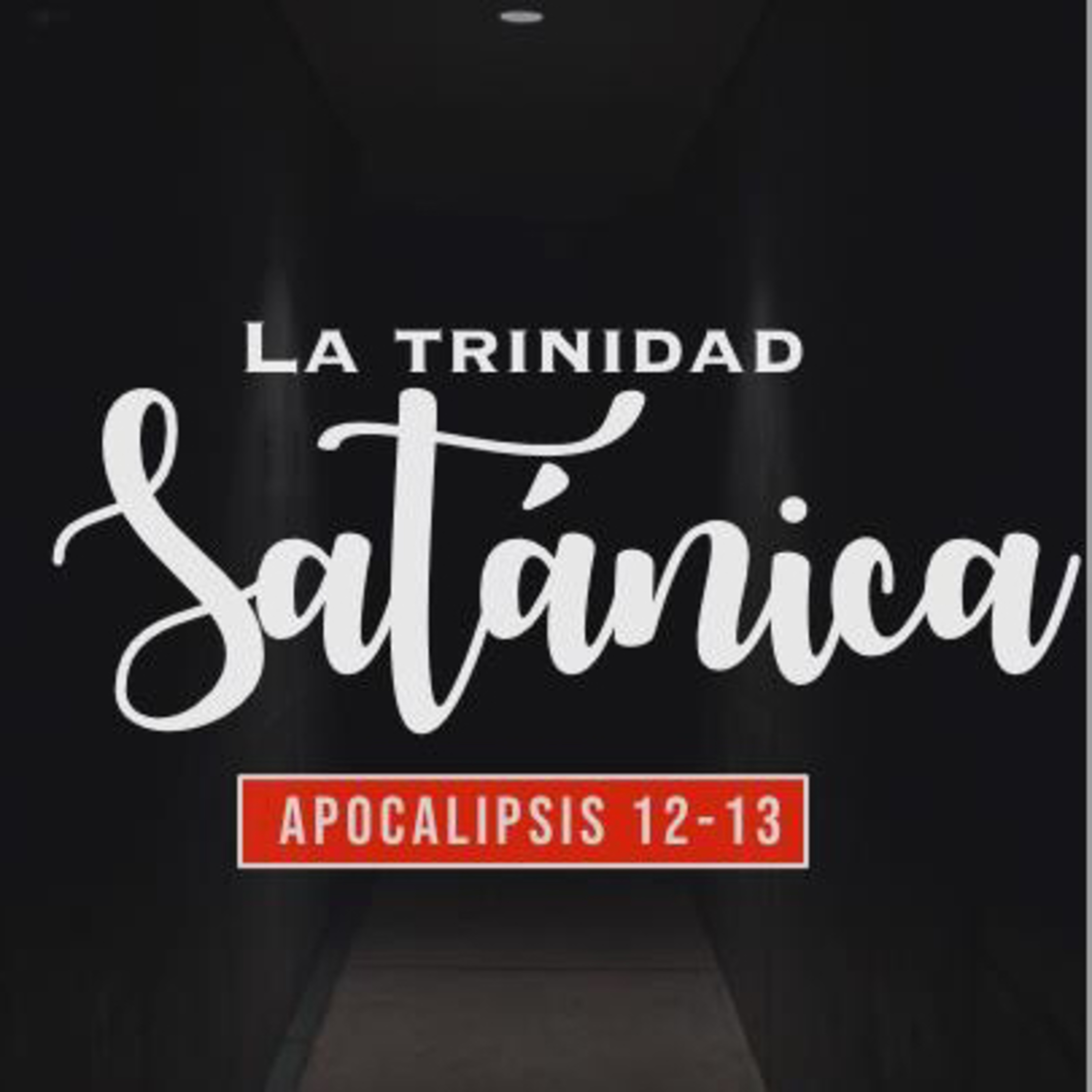 La trinidad satánica (Apocalipsis 12-13) episode artwork