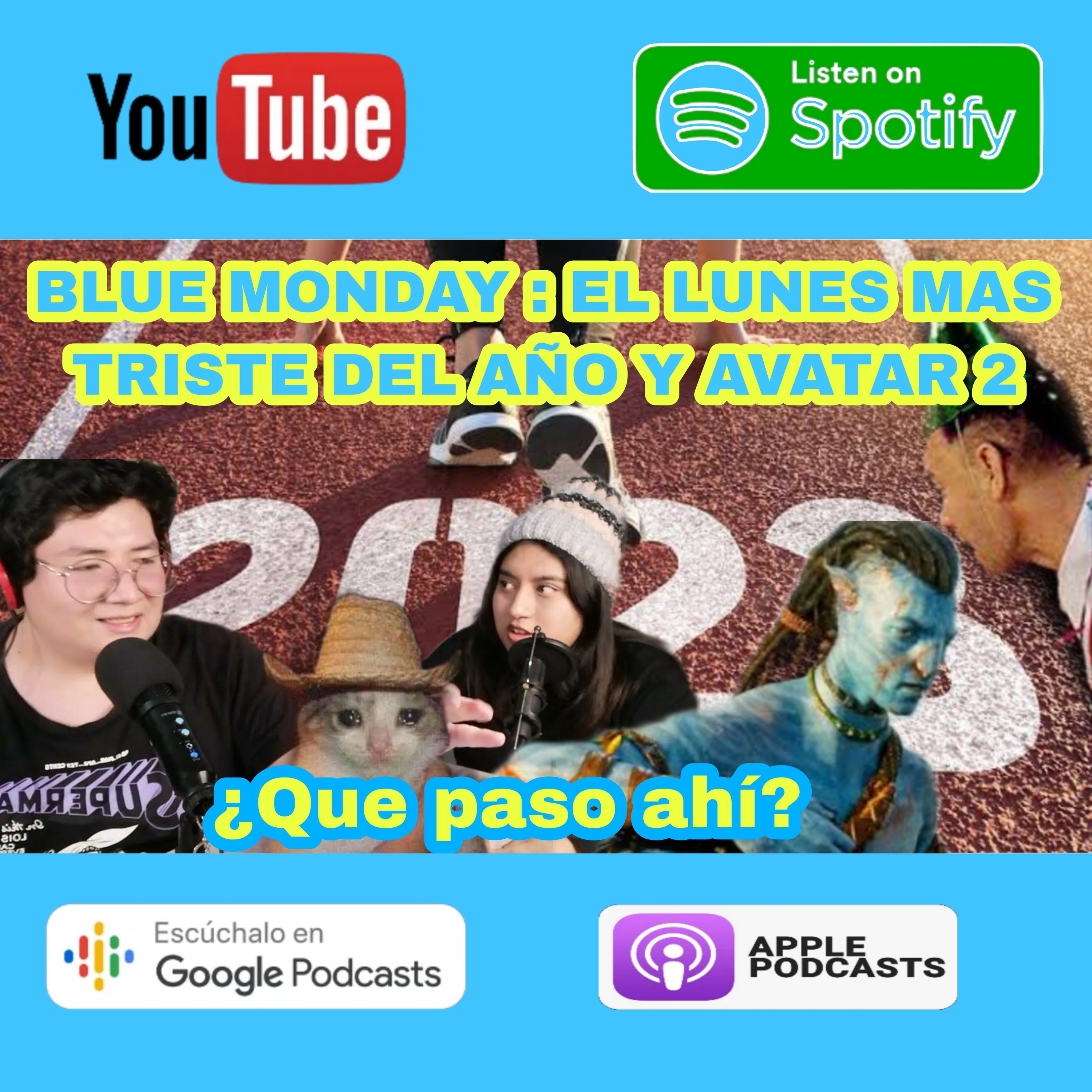 BLUE MONDAY EL LUNES MAS TRISTE DEL AÑO , AVATAR 2 //¿QUE PASÓ AHÍ ? PODCAST