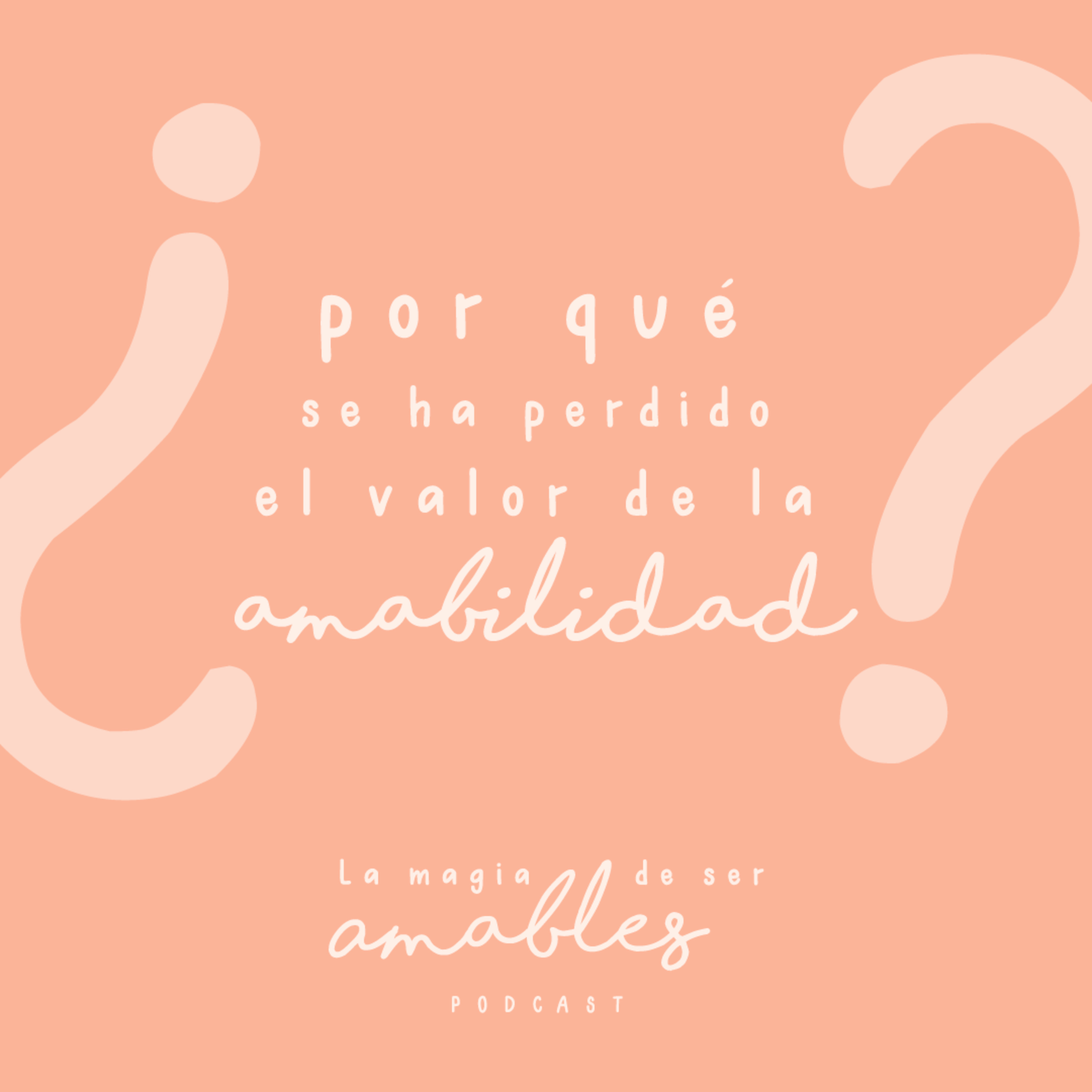 T1. E1 - ¿Por qué se ha perdido el valor de la amabilidad? episode artwork