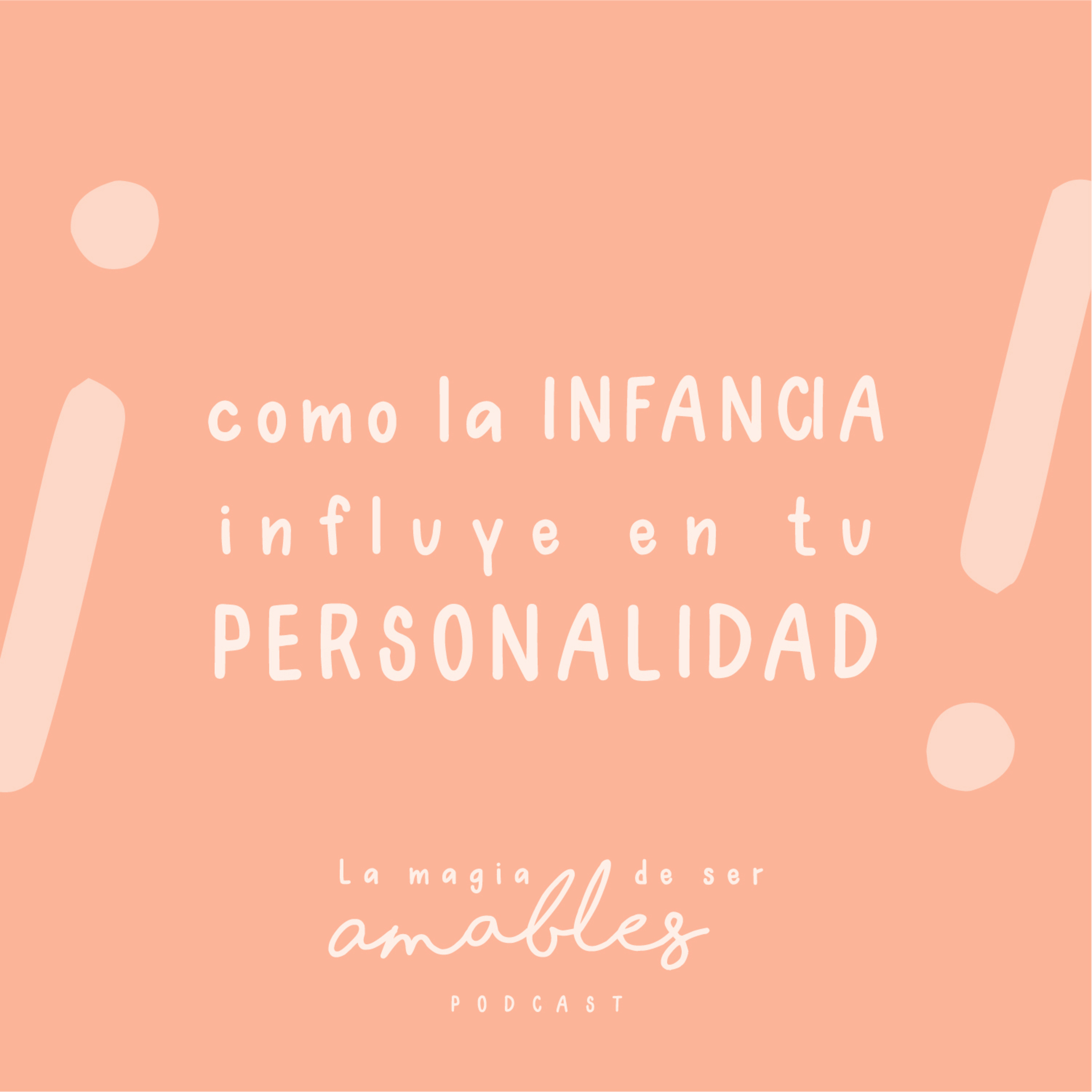 T1. E10 - Cómo la infancia influye en tu personalidad episode artwork