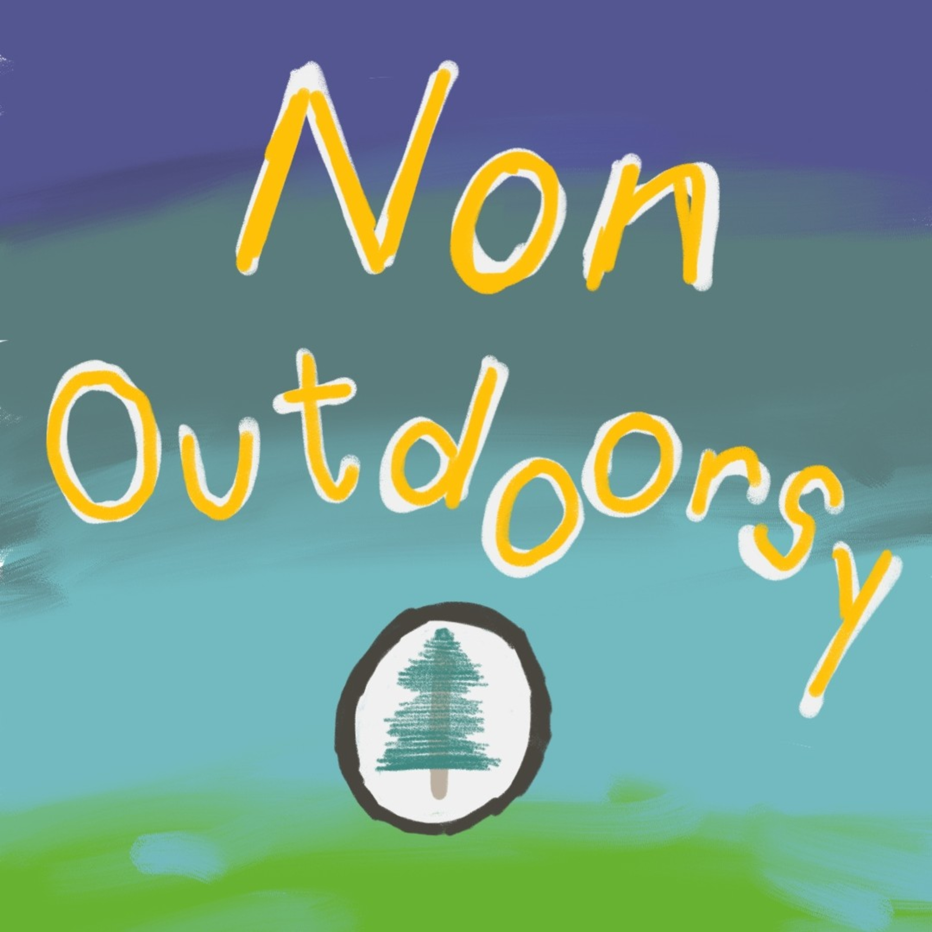 Episode 1: Introduction to non outdoorsy 