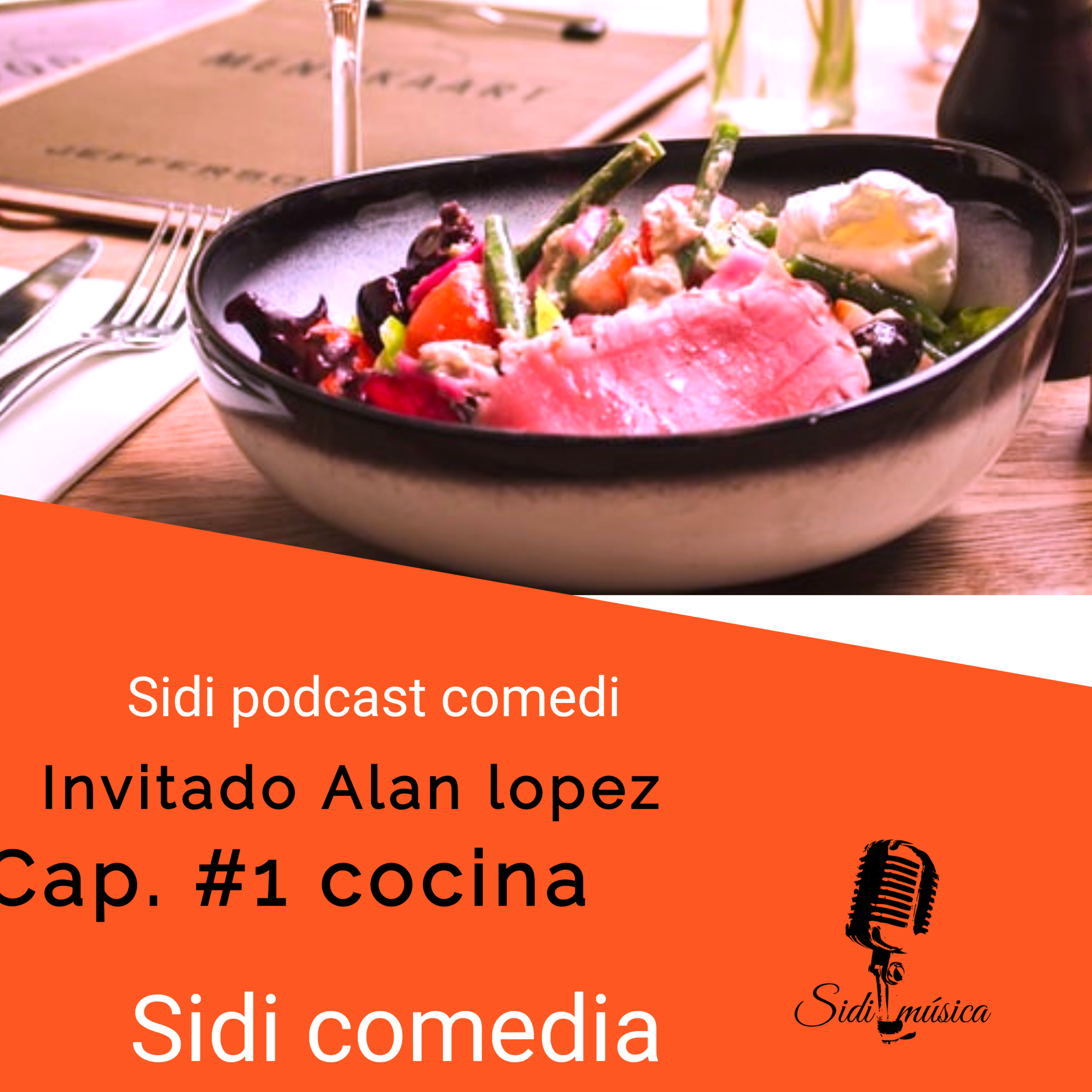 sidi podcast cap. 1 cocina ft Alan Lopez episode artwork