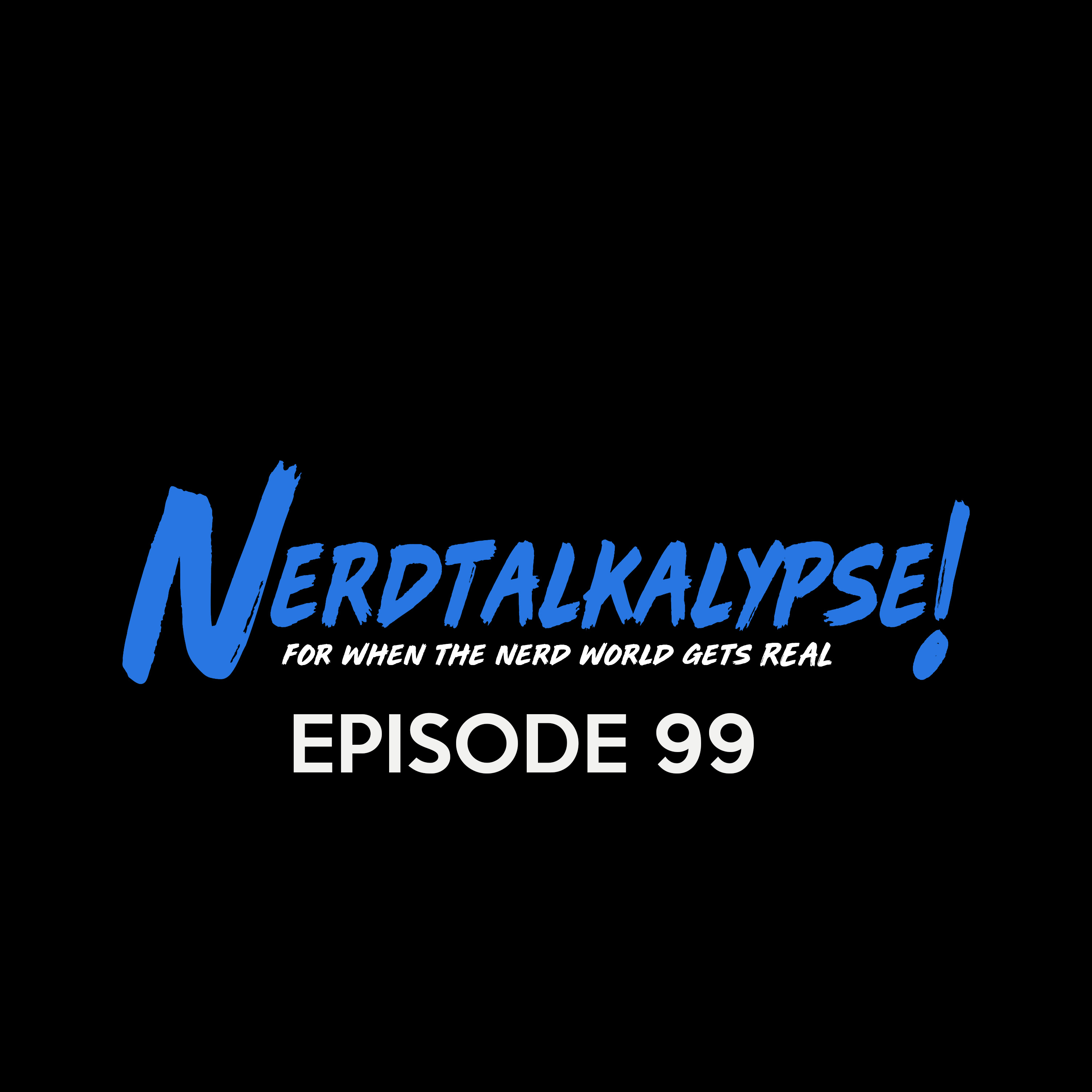 NERDTALKALYPSE! Geek Chat, TV and Movie Reviews