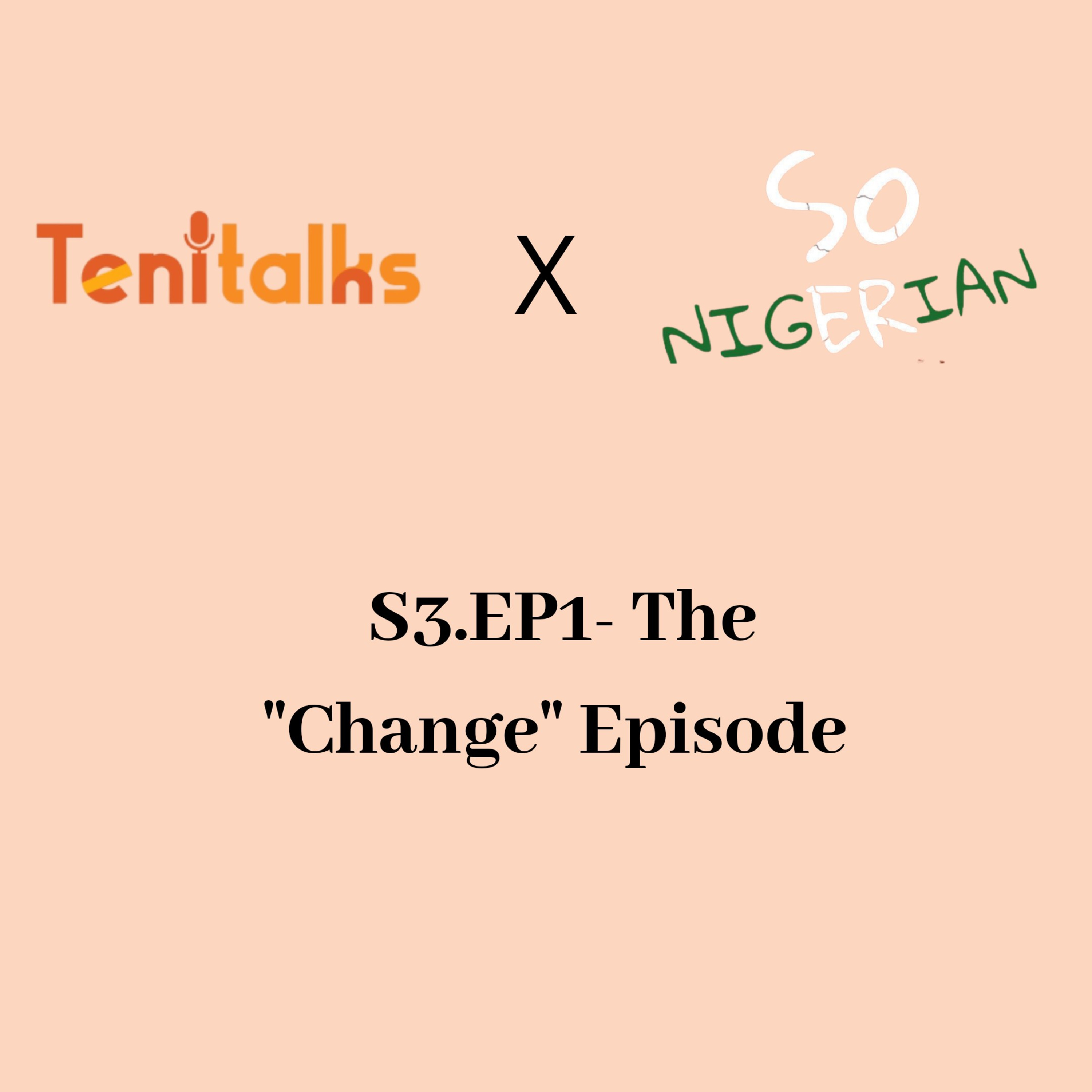 S3.Ep.1 - The "Change" Episode ft. Dami Aros