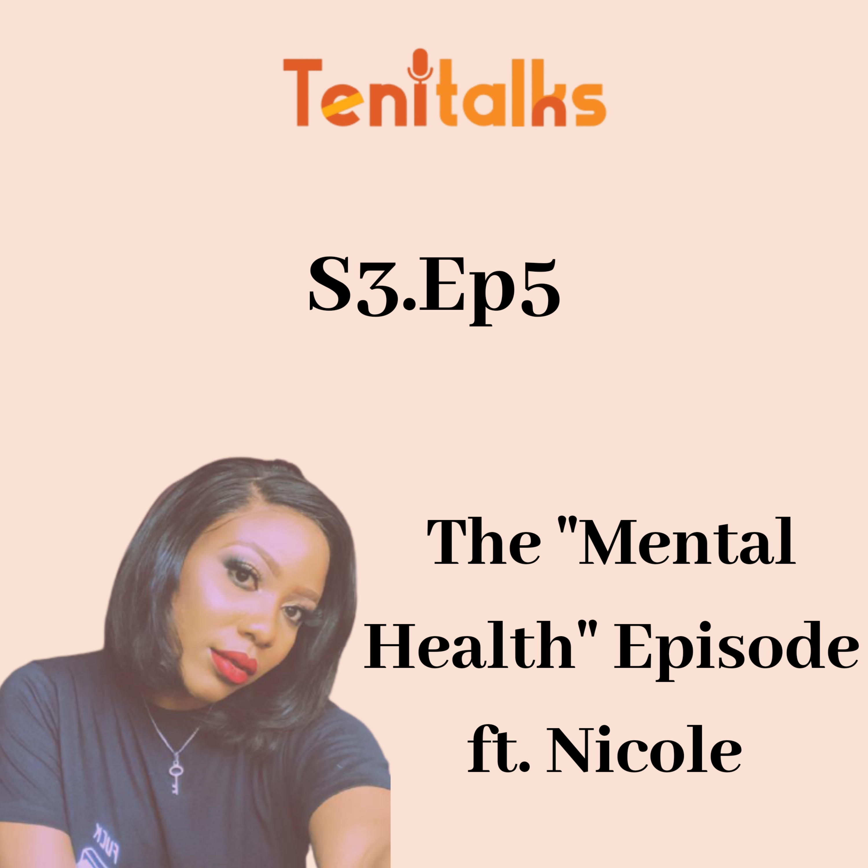 S3.Ep.5- The "Mental Health" Episode ft. Nicole