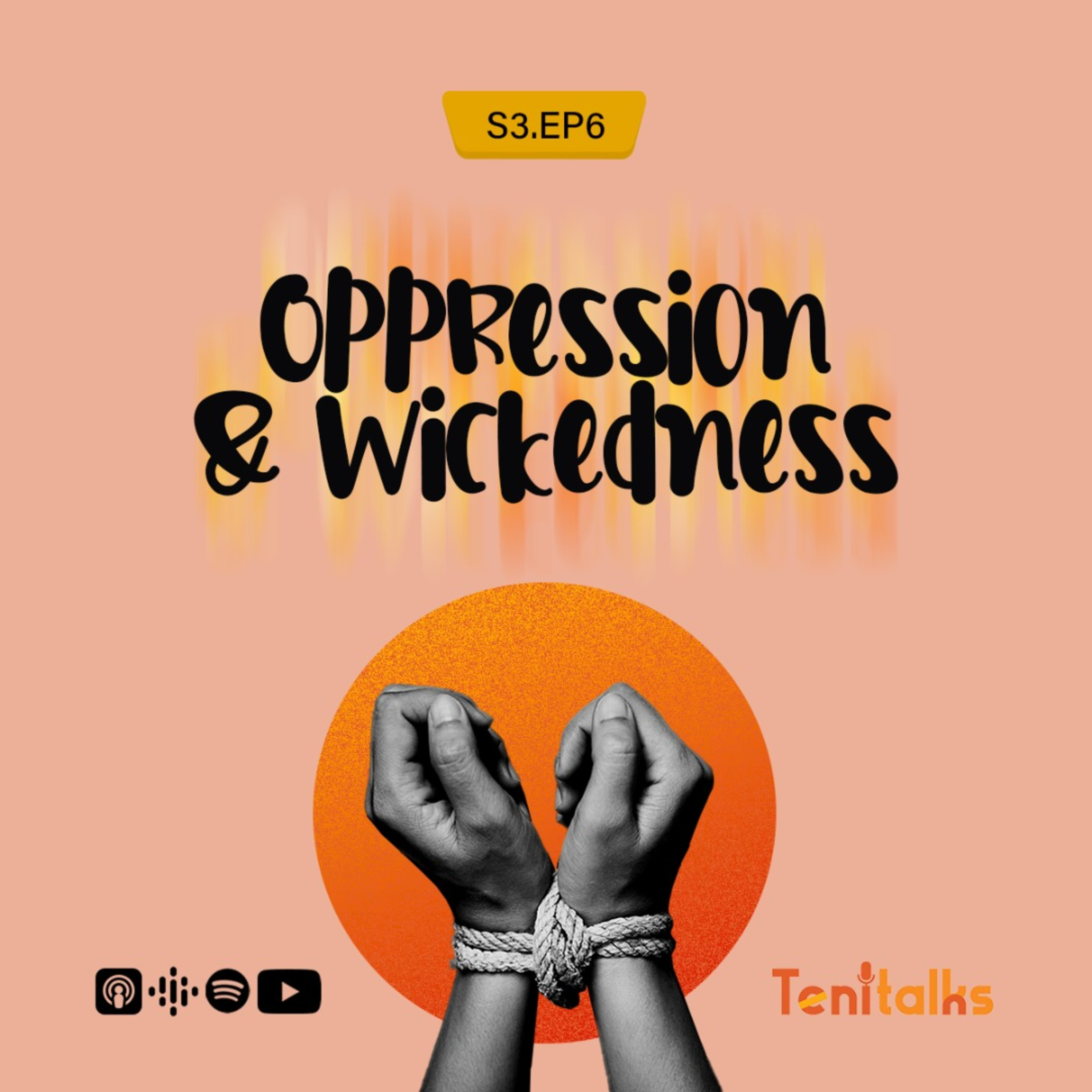 S3.Ep.6- Oppression and Wickedness
