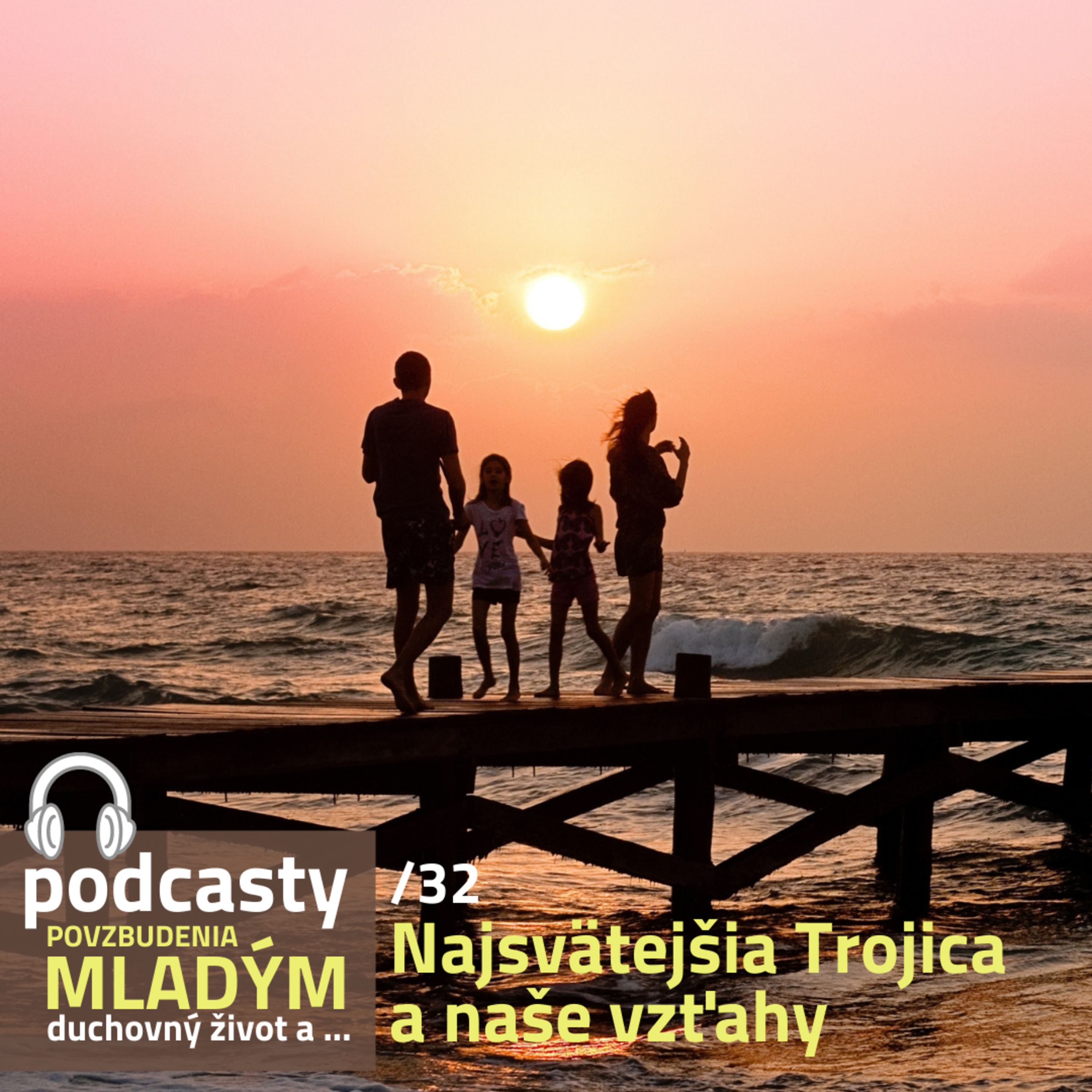 NAJSVÄTEJŠIA TROJICA a naše vzťahy /32 episode artwork