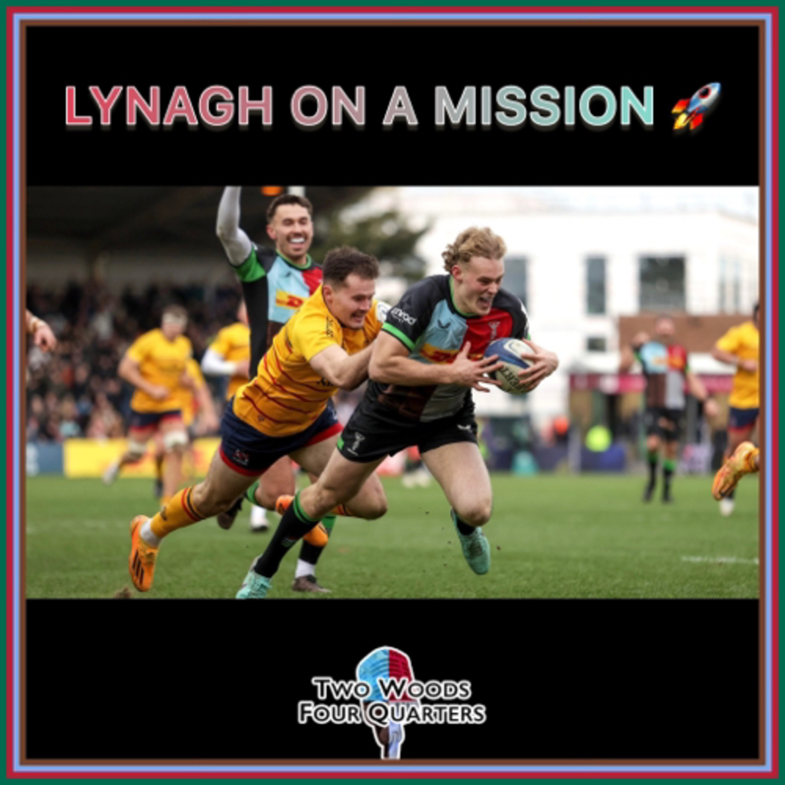 Ep15: Lynagh on a Mission 🚀