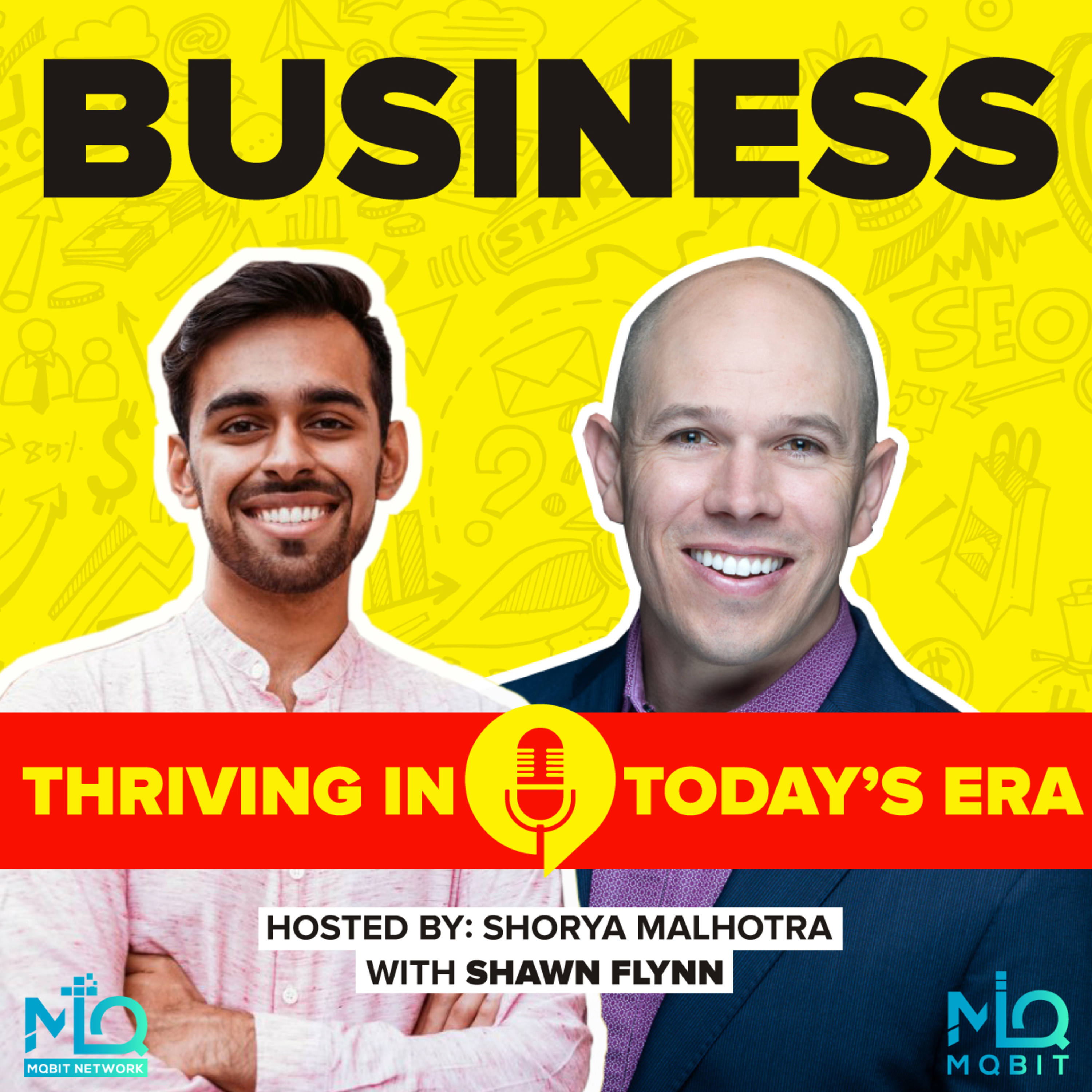 S1EP3: Business – Thriving in Today’s Era – With Shawn Flynn, the Host of The Silicon Valley Podcast