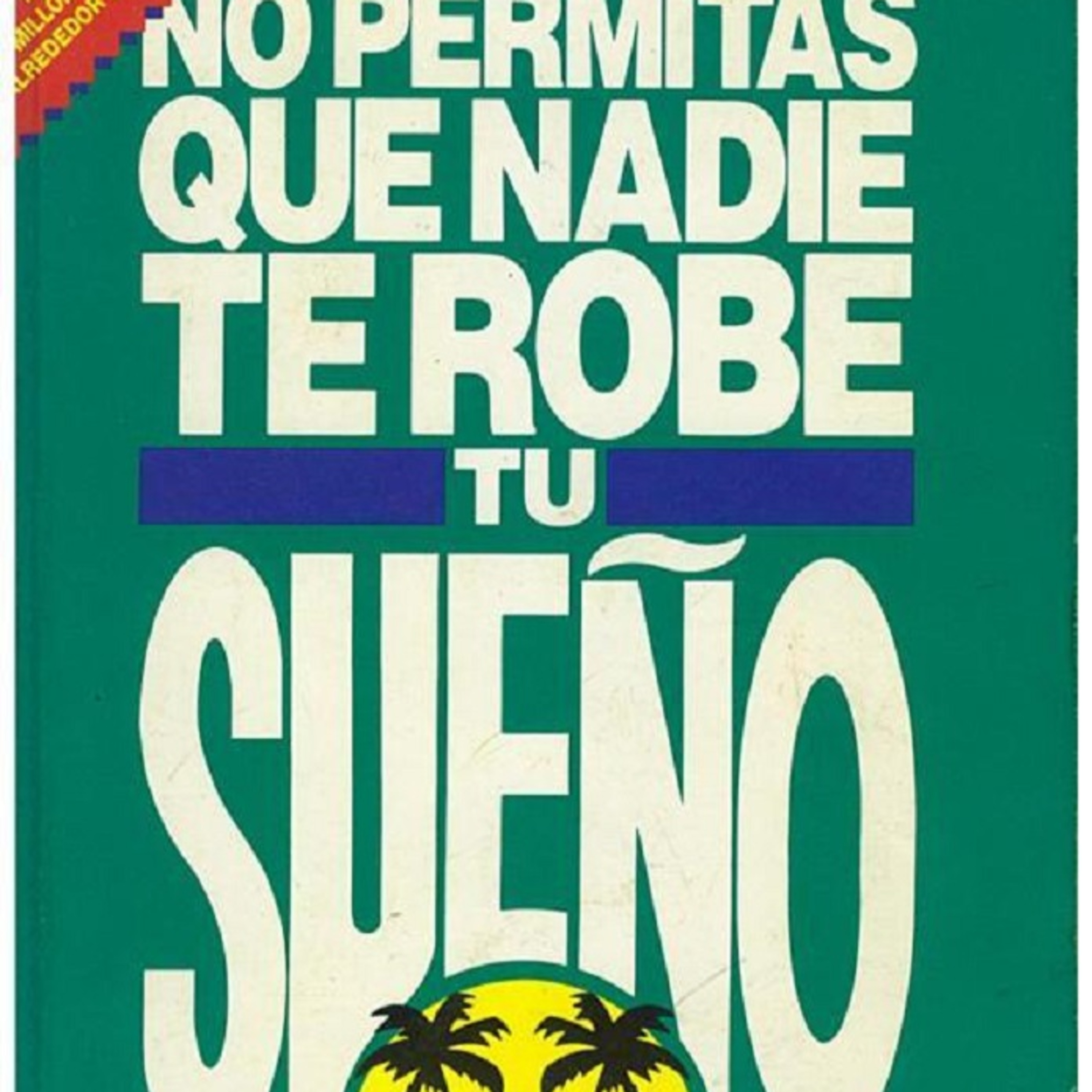 No Permitas que Nadie Te Robe Tu Sueño – Dexter Yager | Resumen de Libro