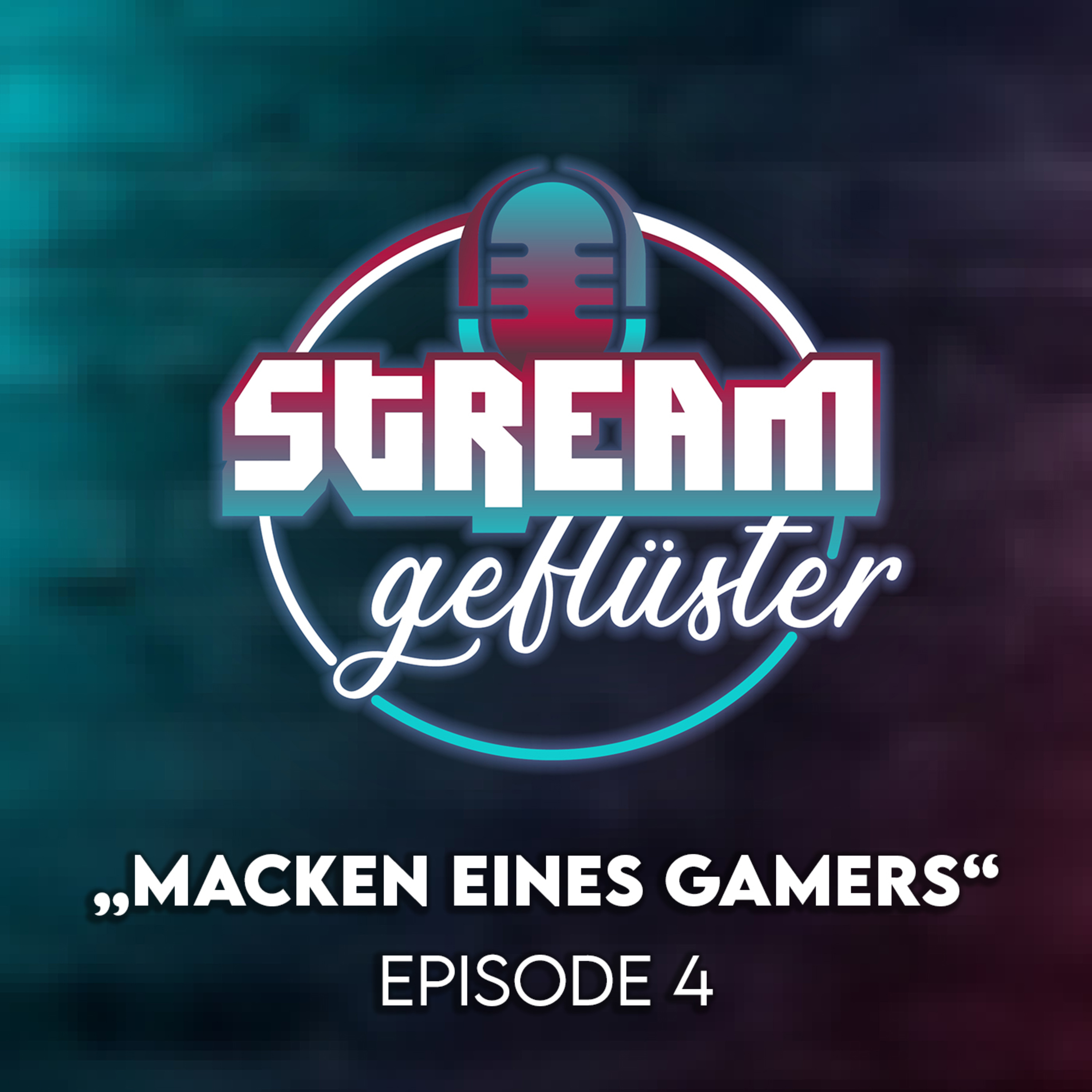 #4 Macken eines Gamers | Streamgeflüster episode artwork