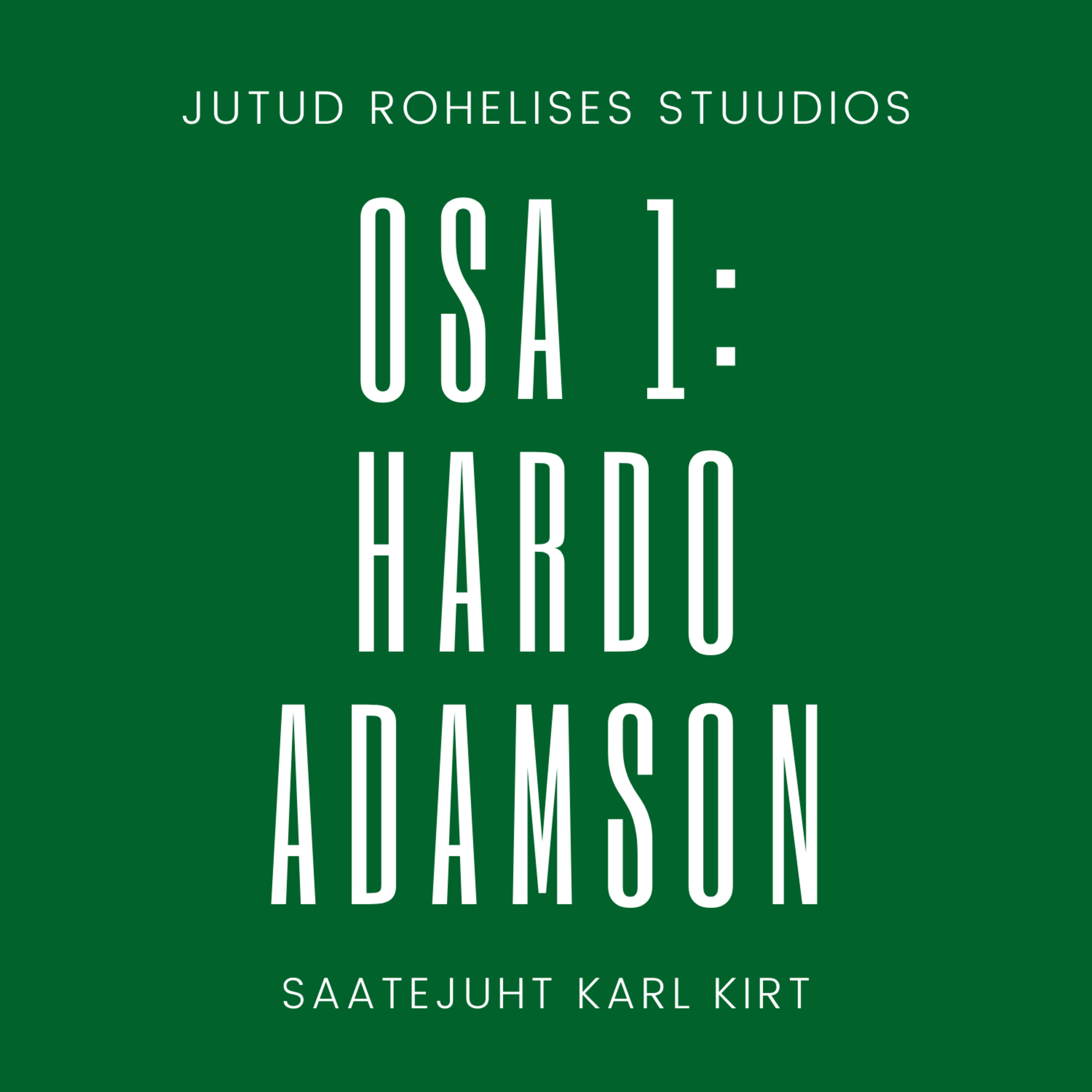 Jutud rohelises stuudios osa 1: Hardo Adamson