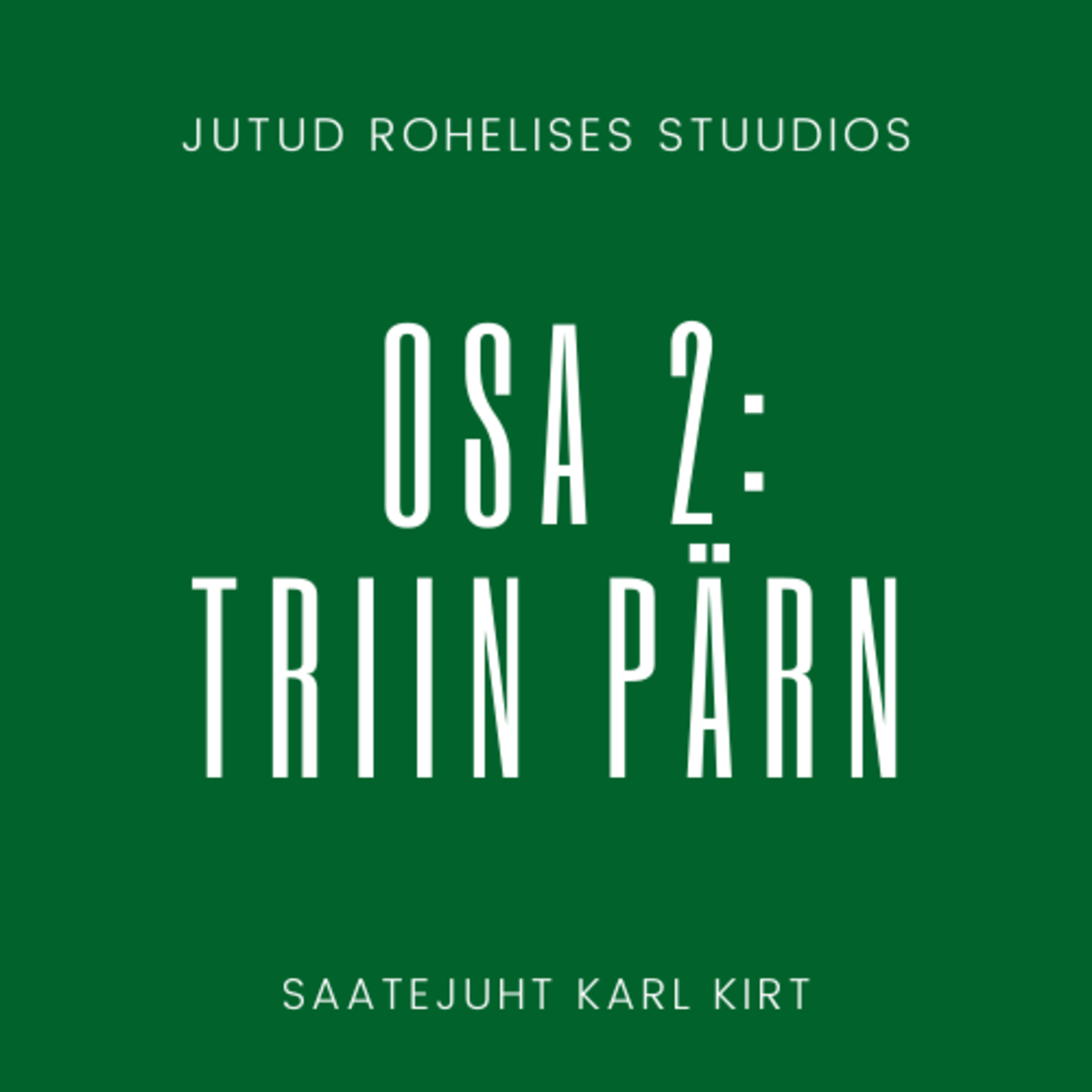Jutud rohelises stuudios osa 2: Triin Pärn