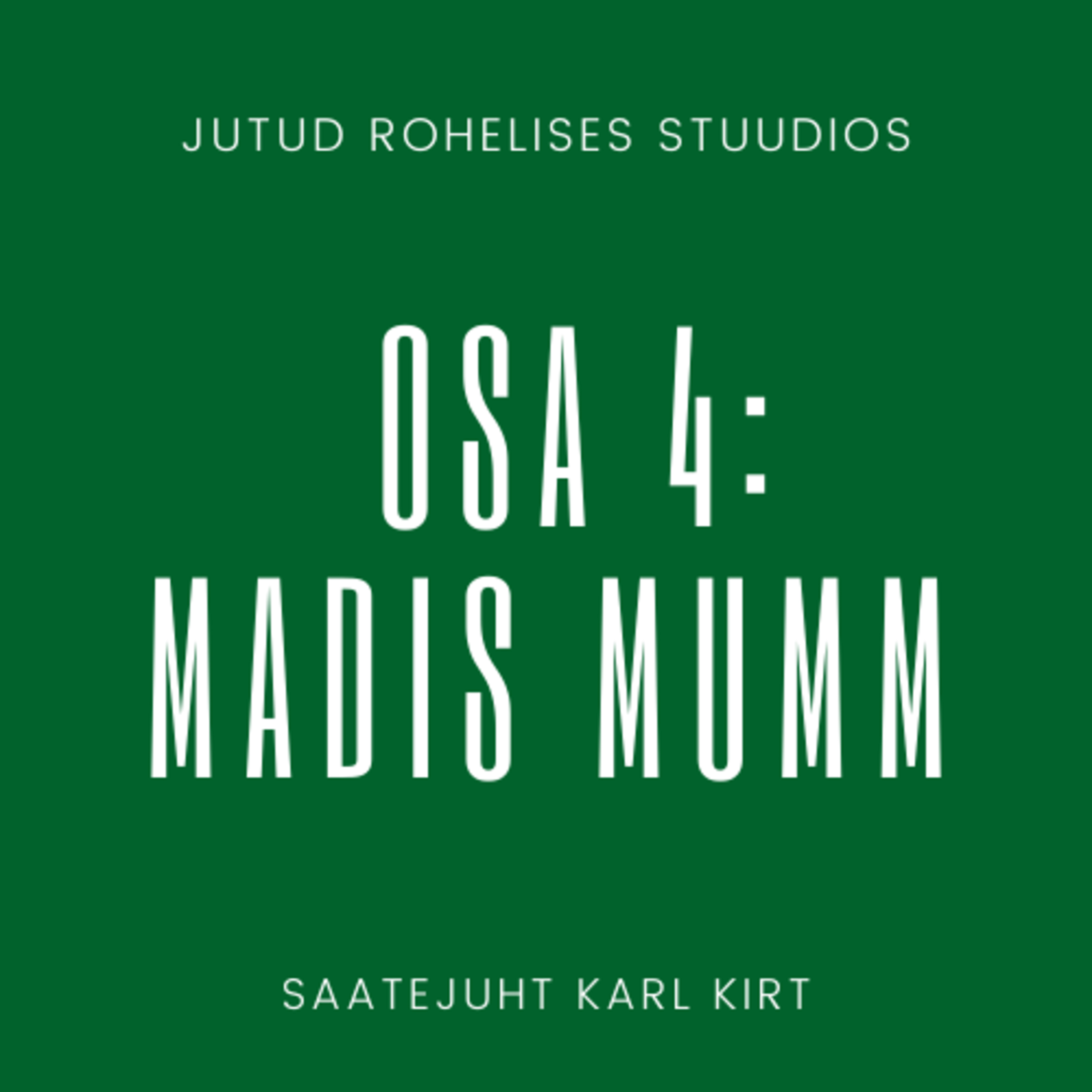 Jutud rohelises stuudios osa 4: Madis Mumm